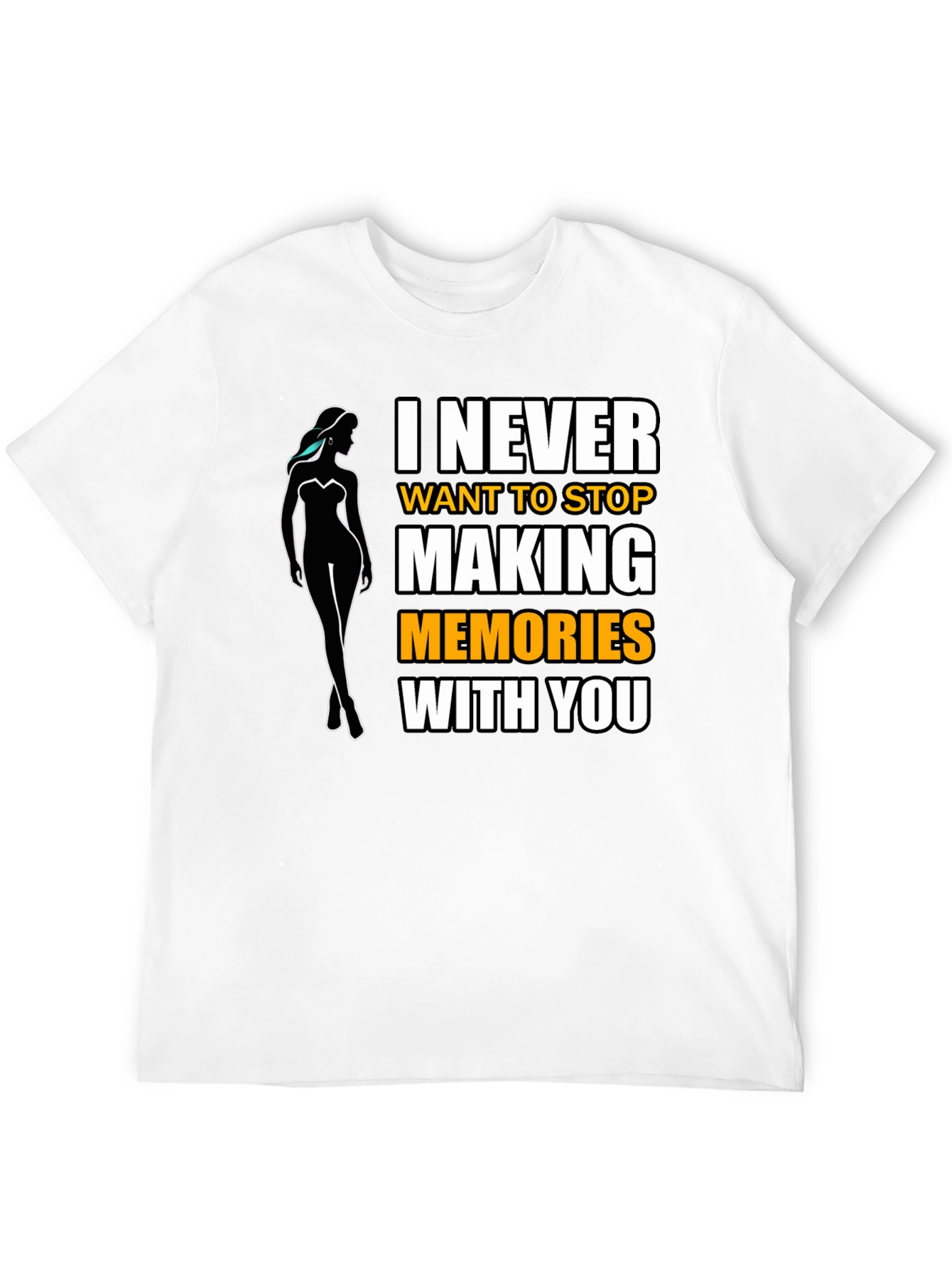 I Never Want to Stop Making Memories T-Shirt
