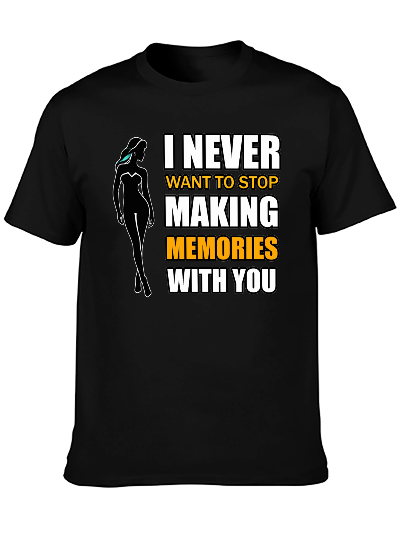 I Never Want to Stop Making Memories T-Shirt