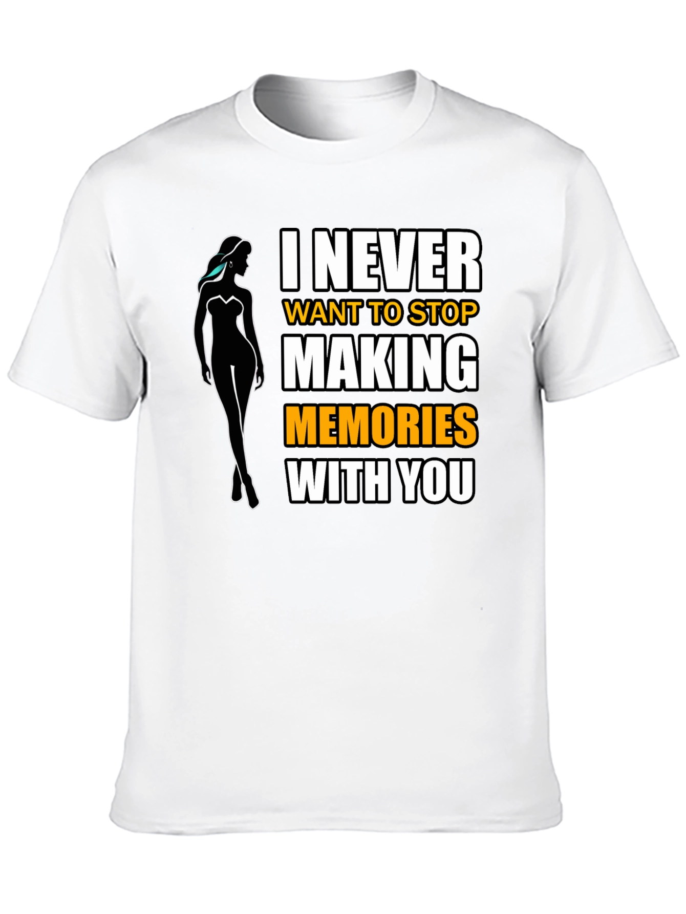 I Never Want to Stop Making Memories T-Shirt
