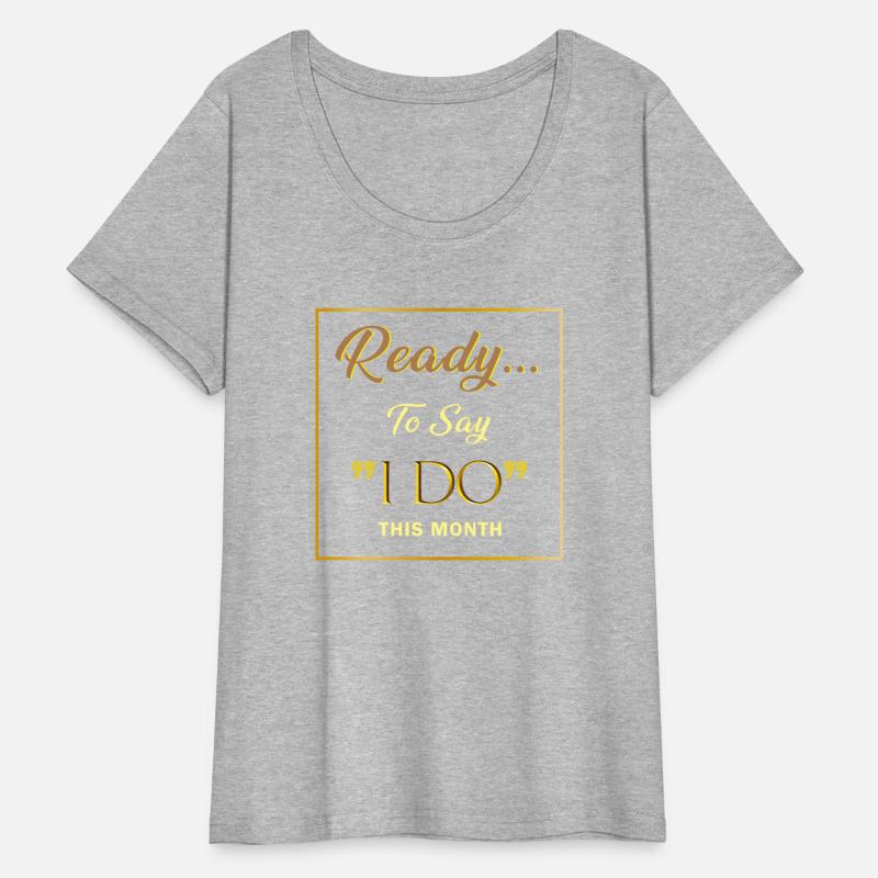 READY I DO 2 SHIRT