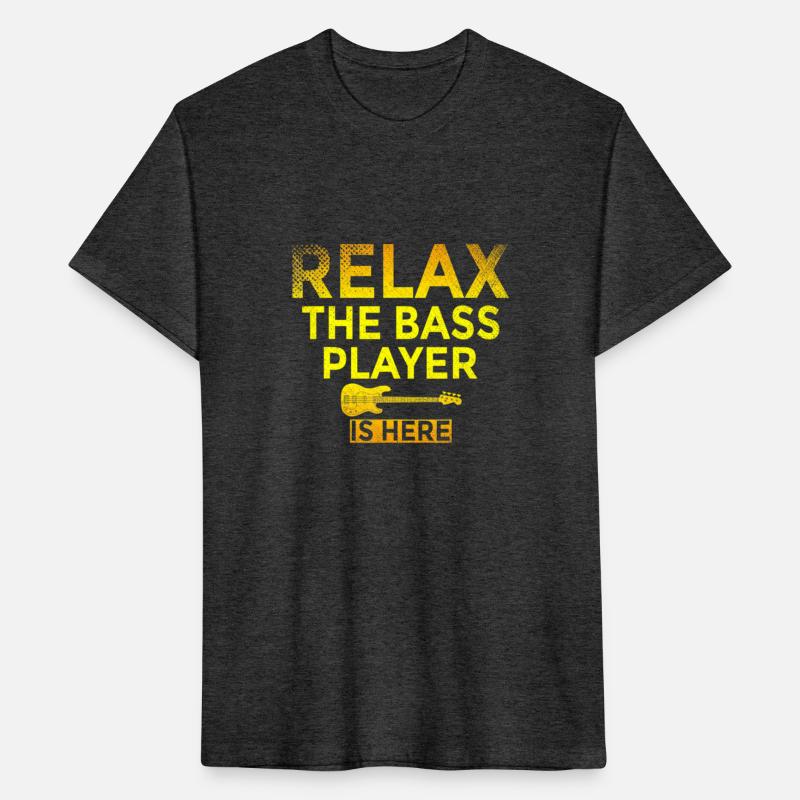 Relax The Bass Player Is Here Funny Bassist Bass