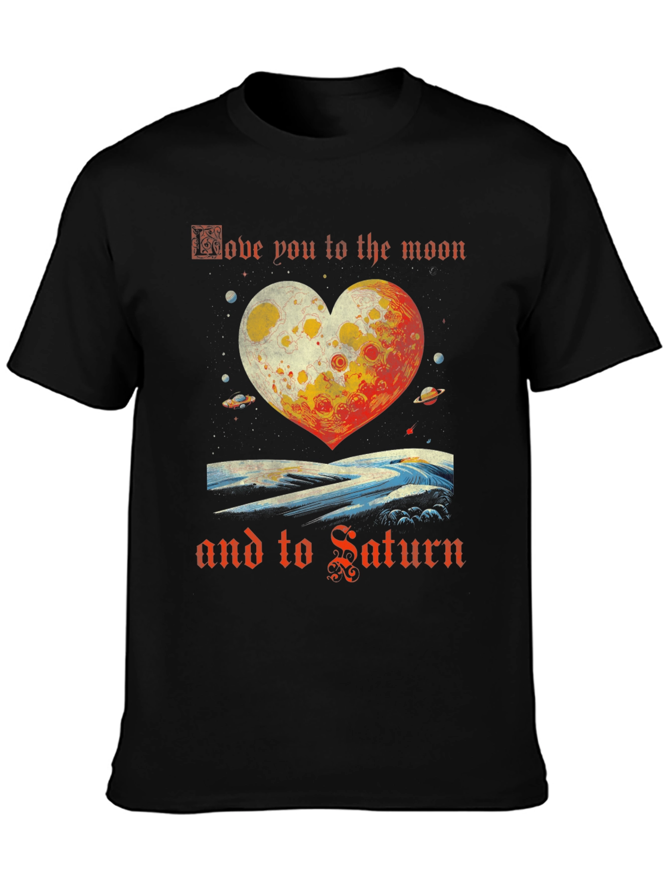 Love You To The Moon And Saturn T-Shirt