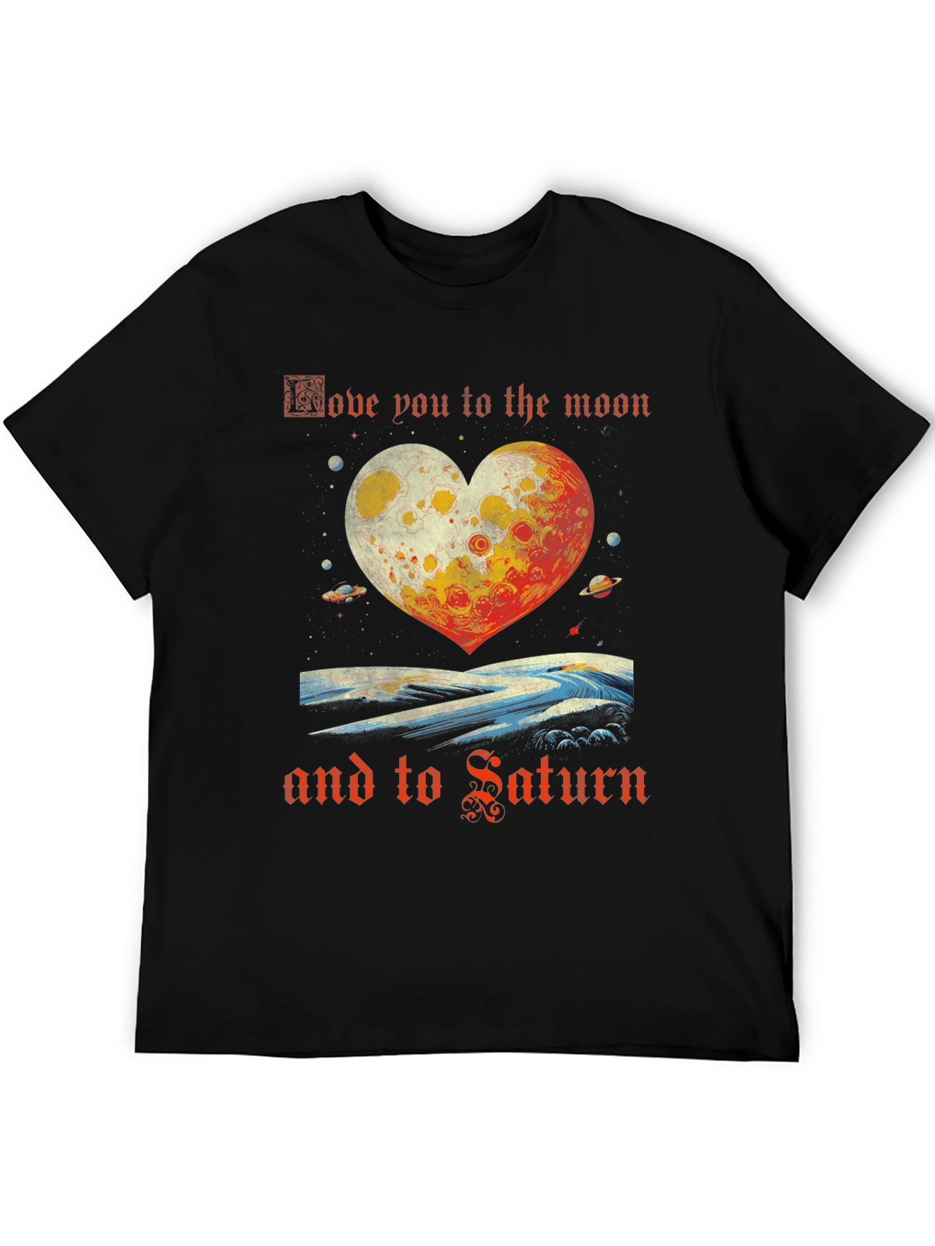 Love You To The Moon And Saturn T-Shirt