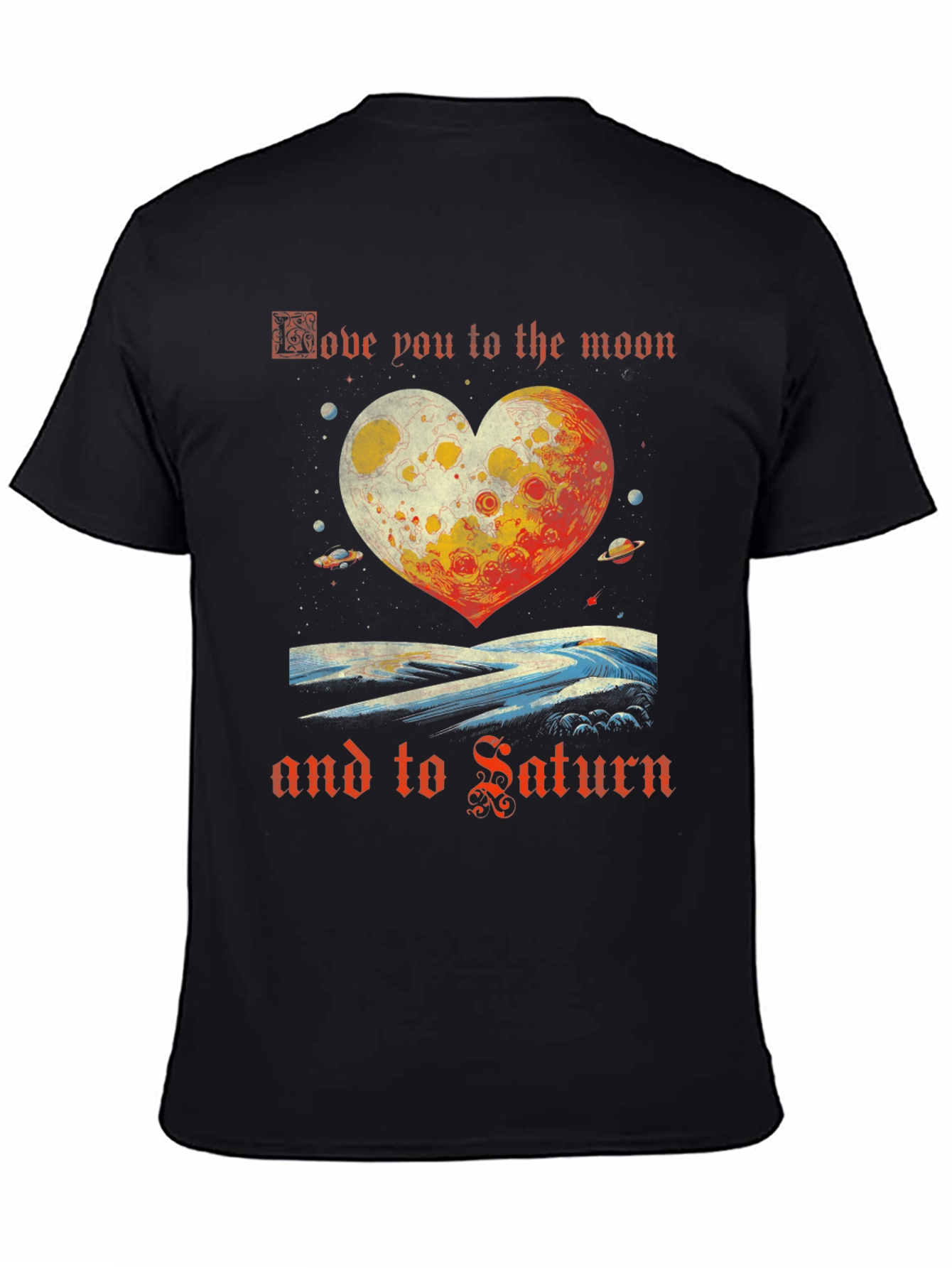 Love You To The Moon And Saturn T-Shirt