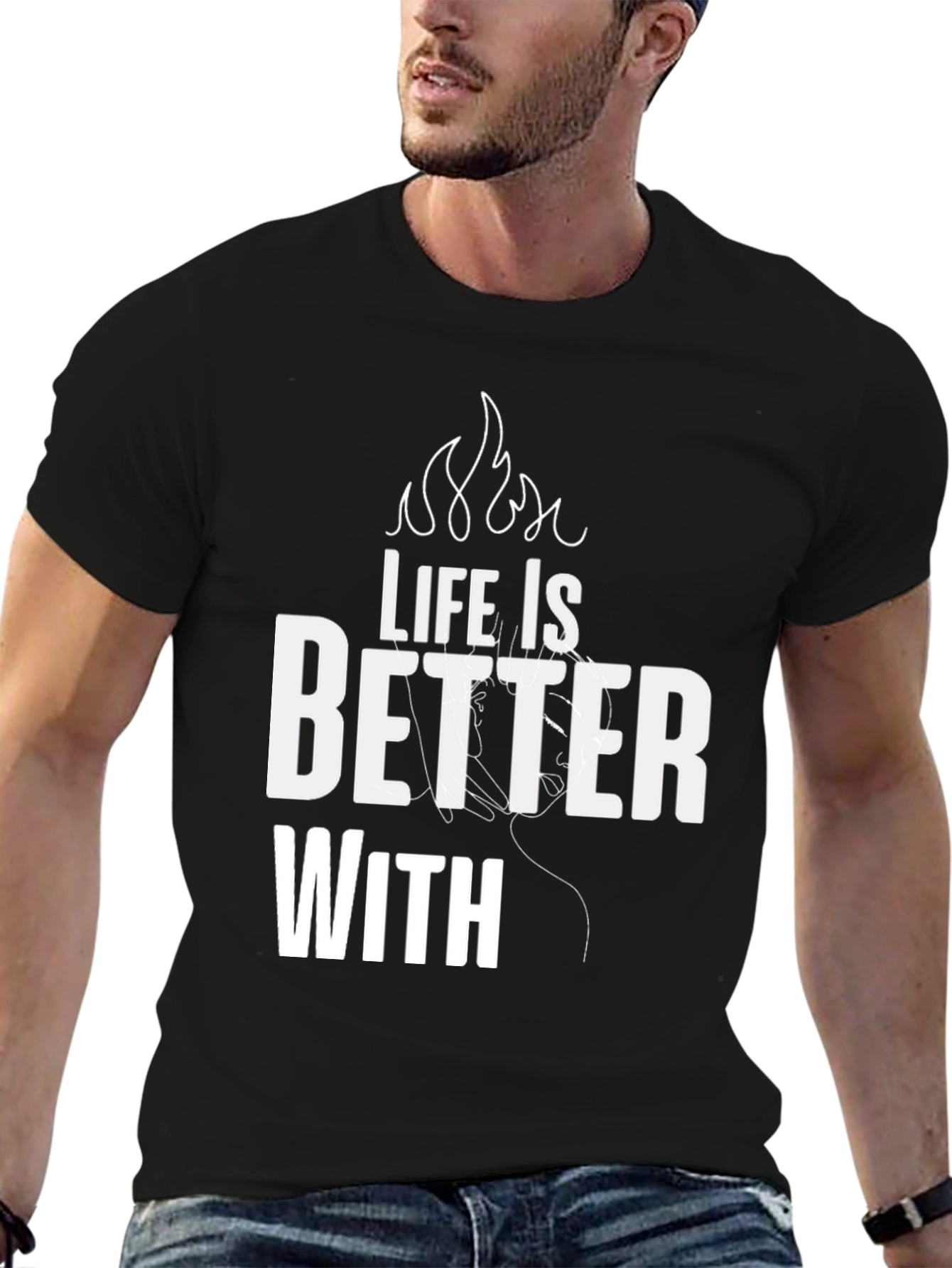 Life is Better With T-Shirt