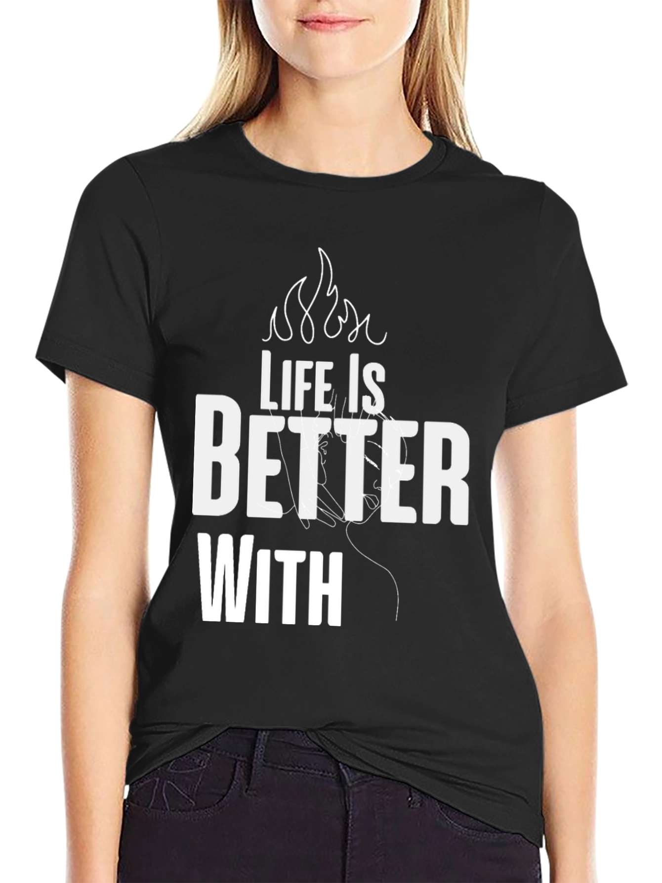 Life is Better With T-Shirt