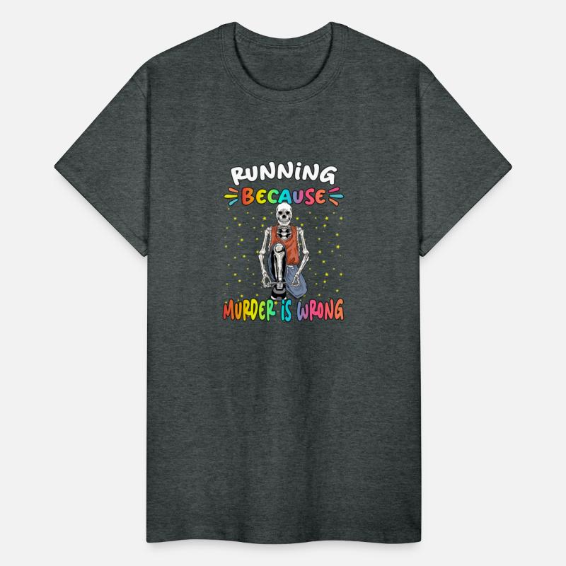 Running Because Murder Is Wrong Sarcastic Joke