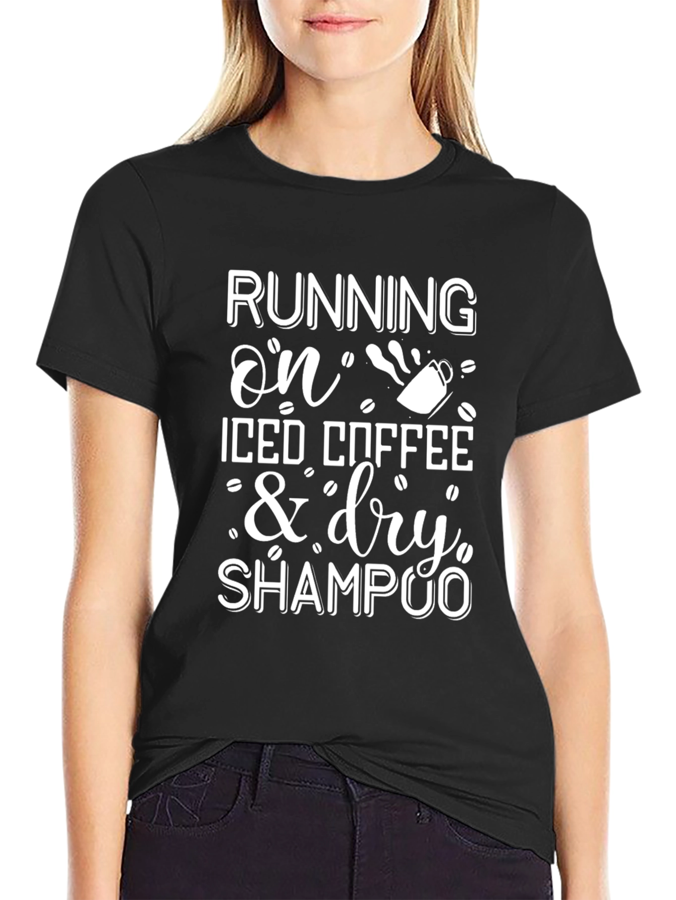 Running on Iced Coffee & Dry Shampoo T-Shirt