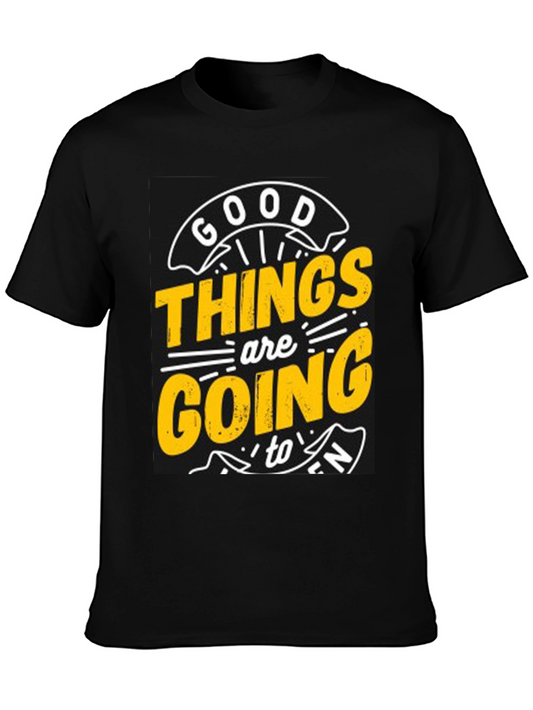 Good Things are Going to T-Shirt