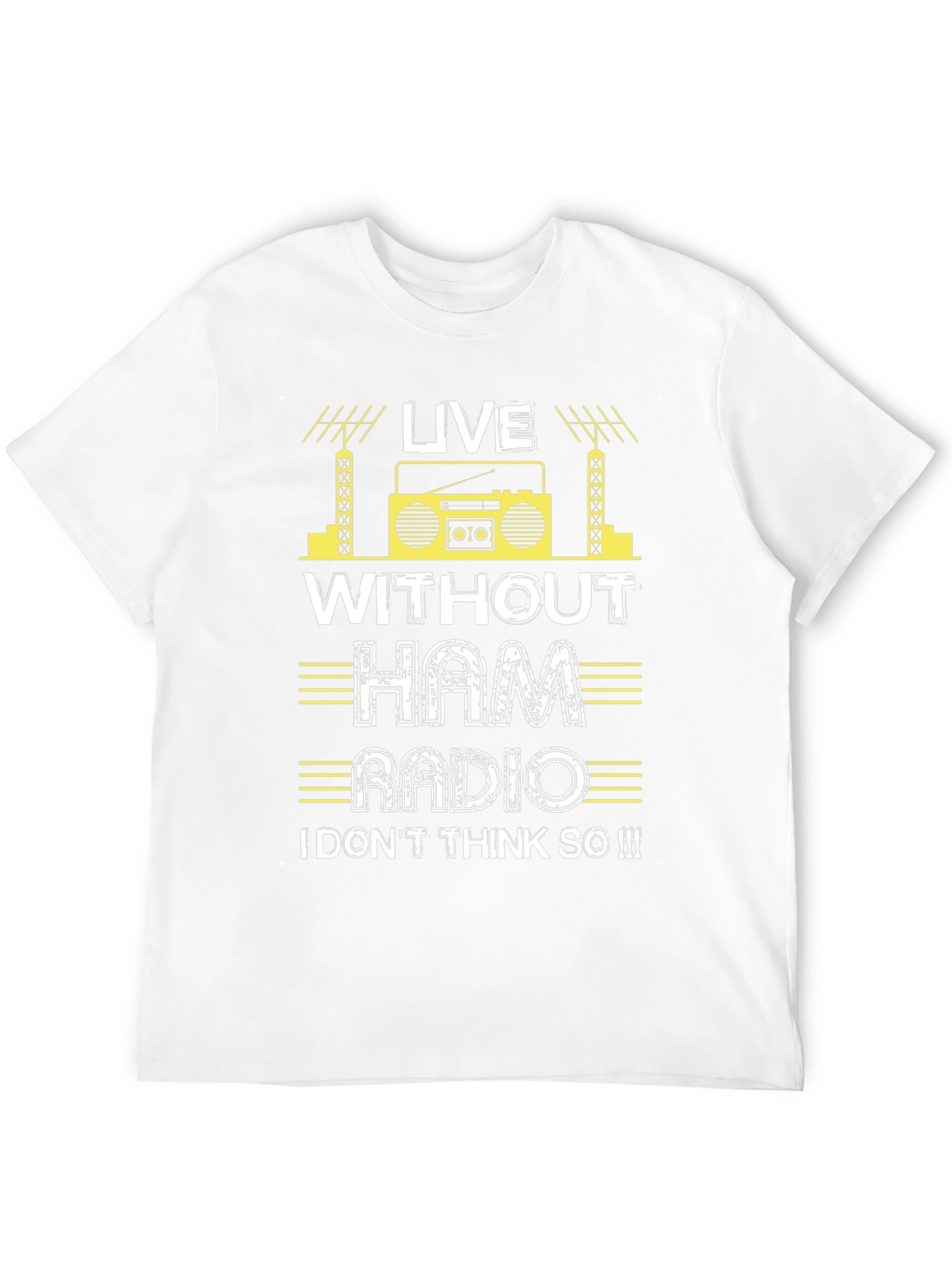 Live Without Ham Radio T-Shirt