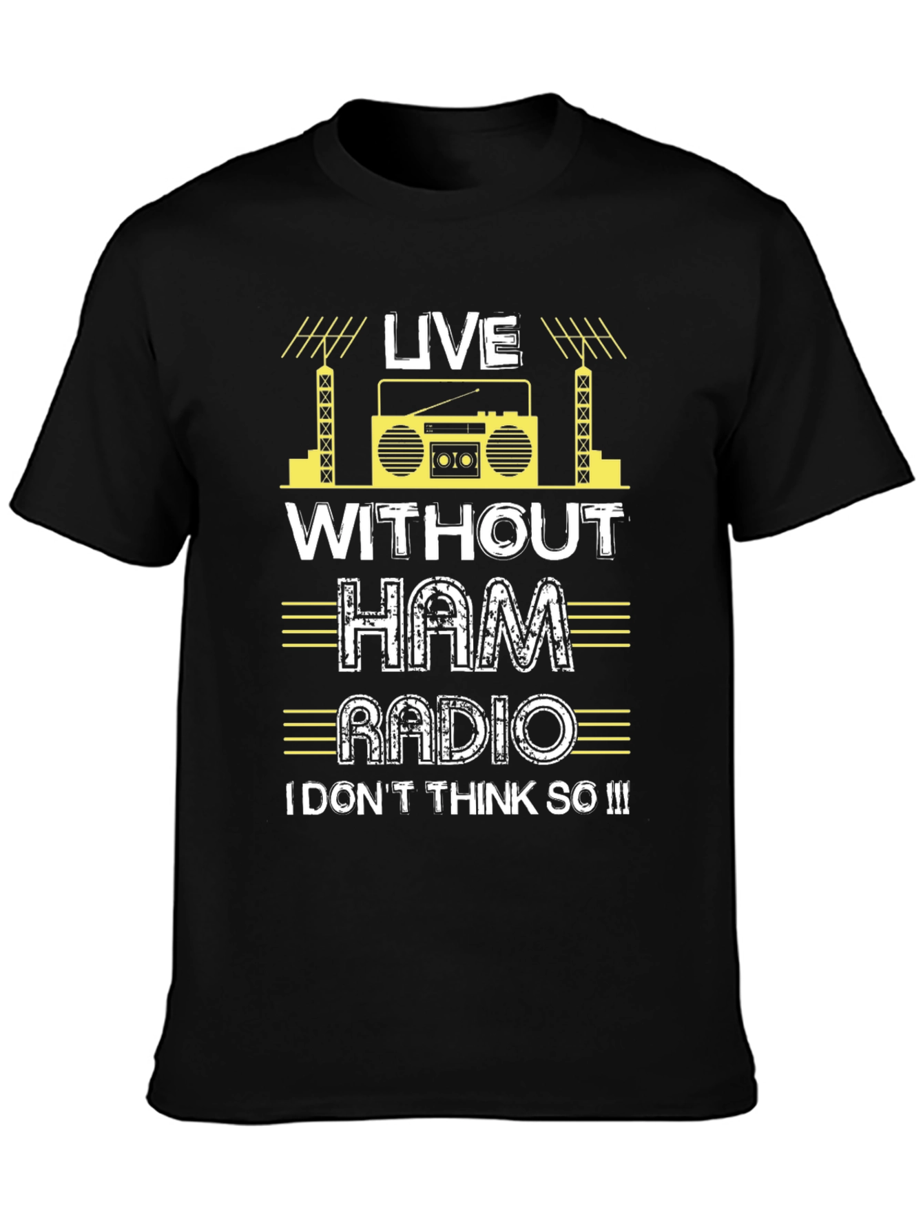 Live Without Ham Radio T-Shirt