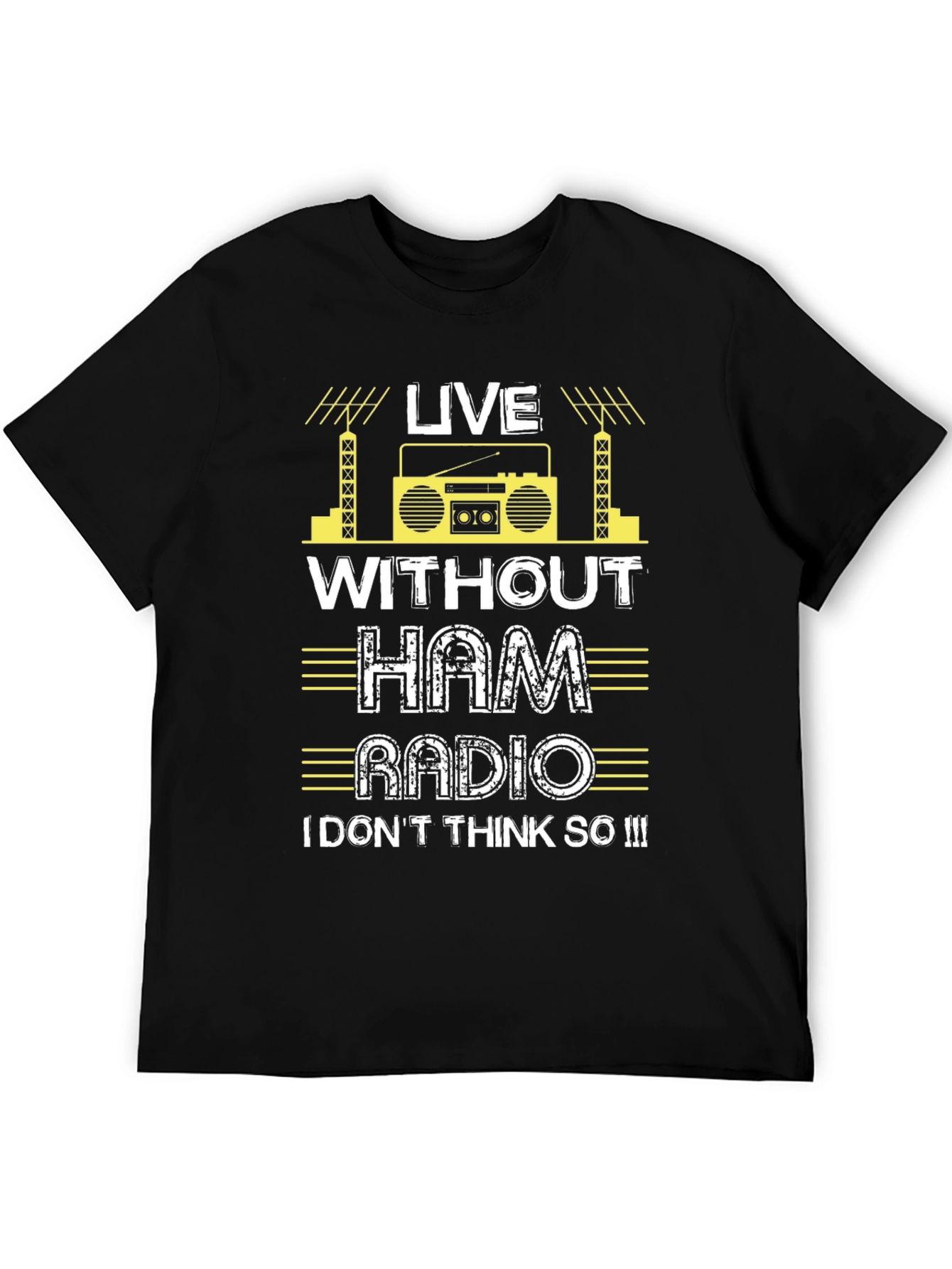 Live Without Ham Radio T-Shirt