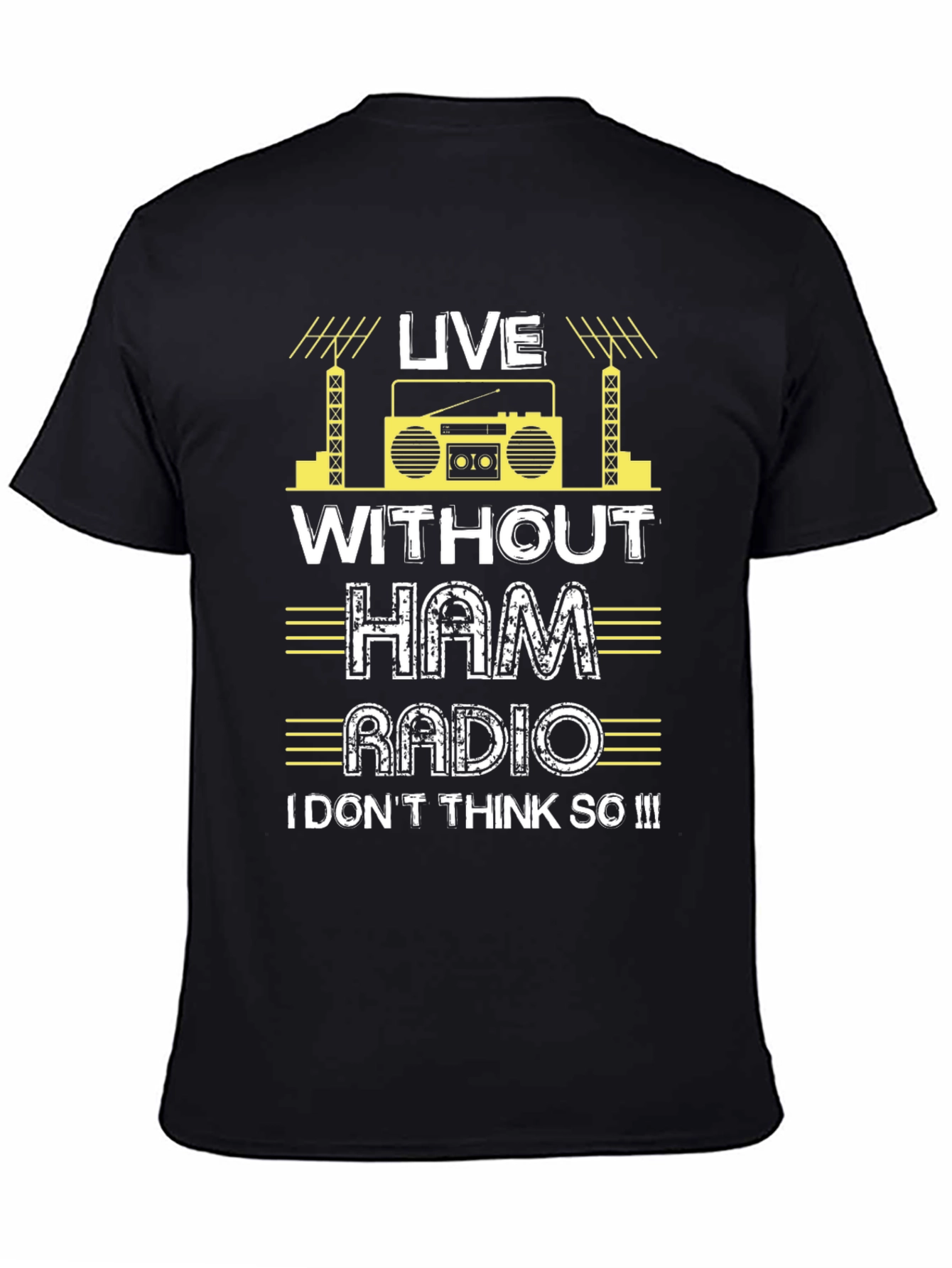 Live Without Ham Radio T-Shirt