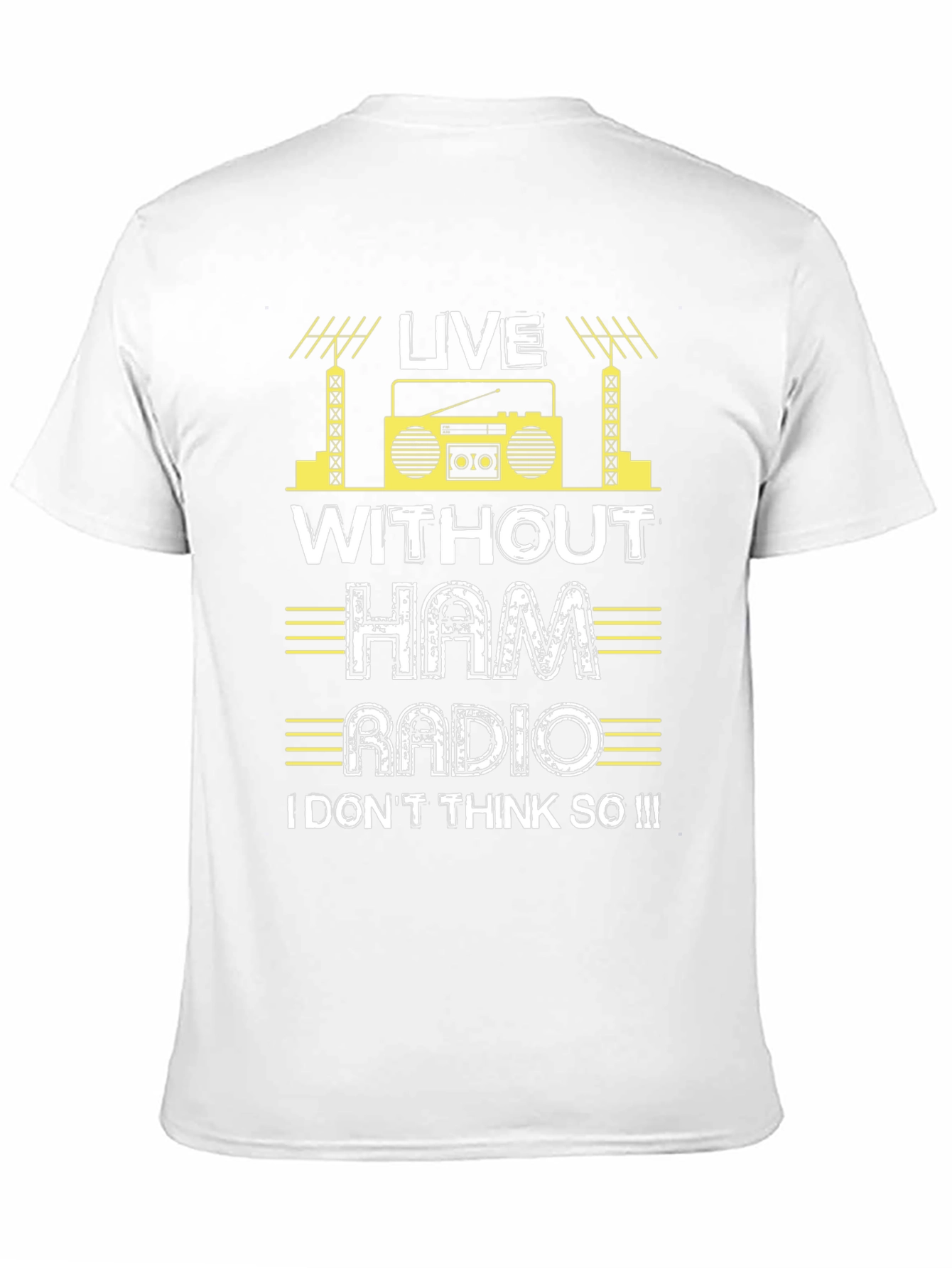 Live Without Ham Radio T-Shirt
