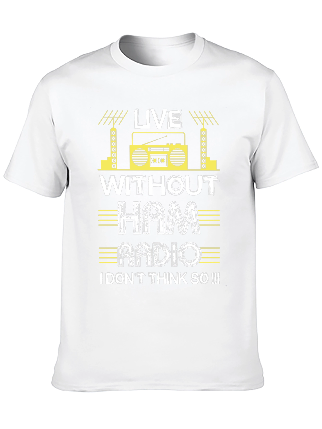 Live Without Ham Radio T-Shirt
