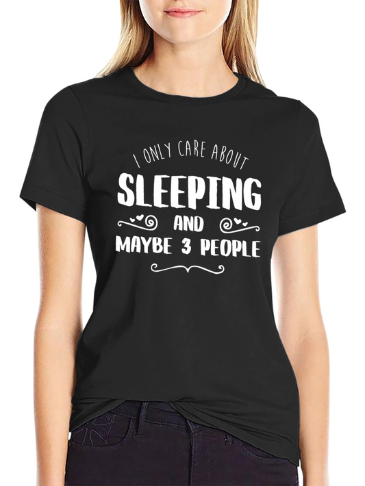 Funny Sleeping T-Shirt - I Only Care About Sleeping & Maybe 3 People