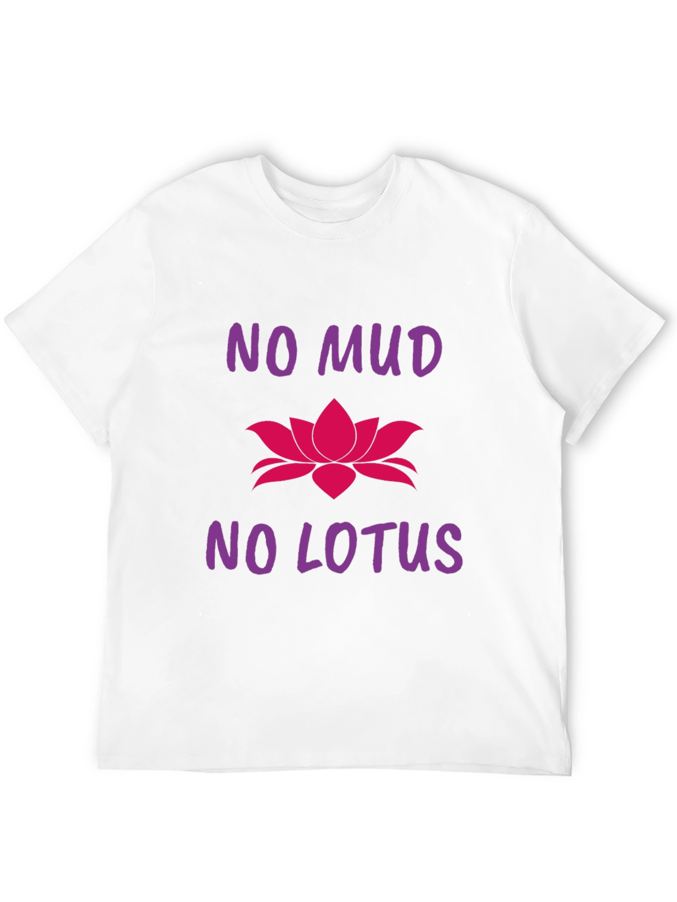 No Mud No Lotus Graphic T-Shirt - Inspiring Tee
