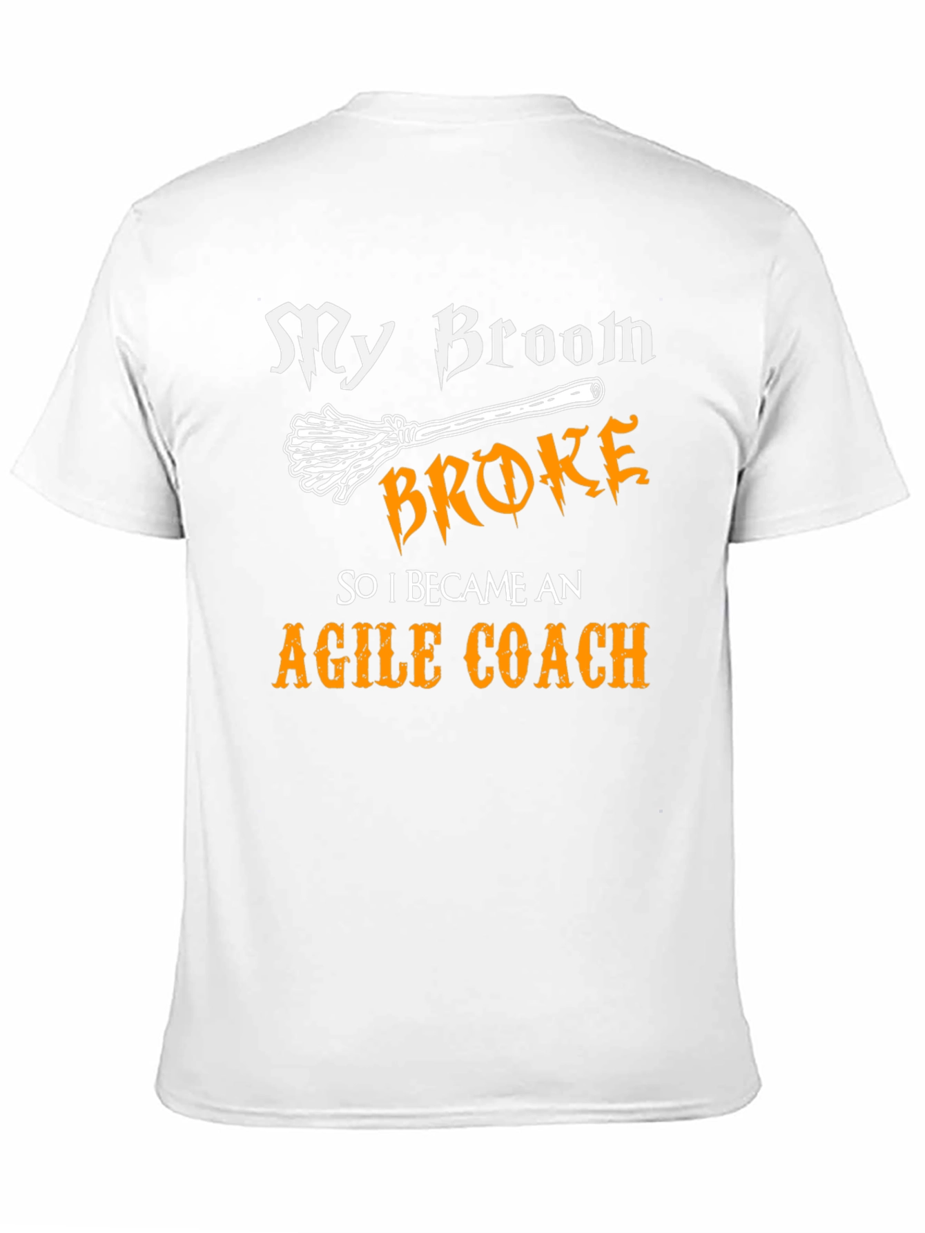 Agile Coach T-Shirt - My Broom Broke!