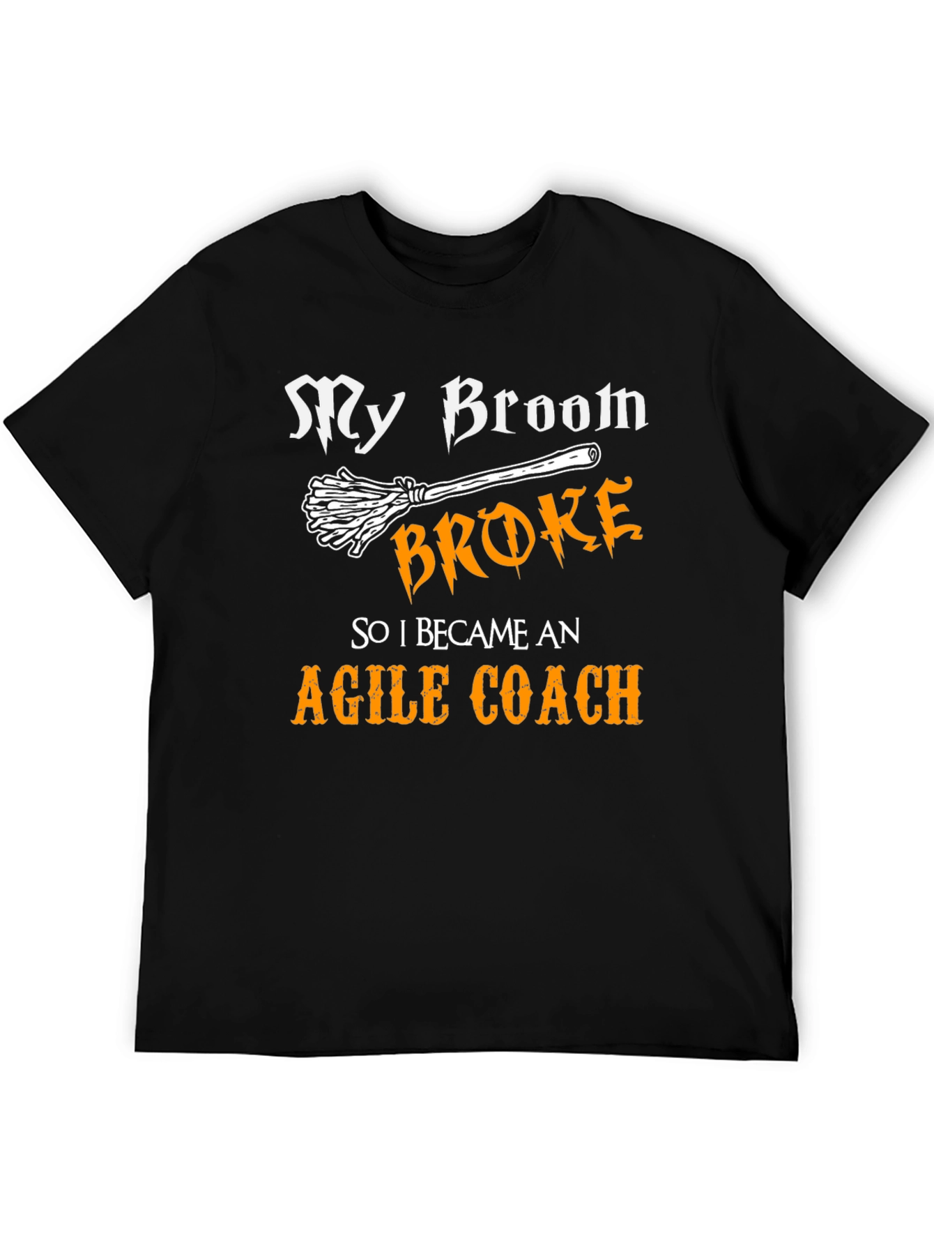 Agile Coach T-Shirt - My Broom Broke!