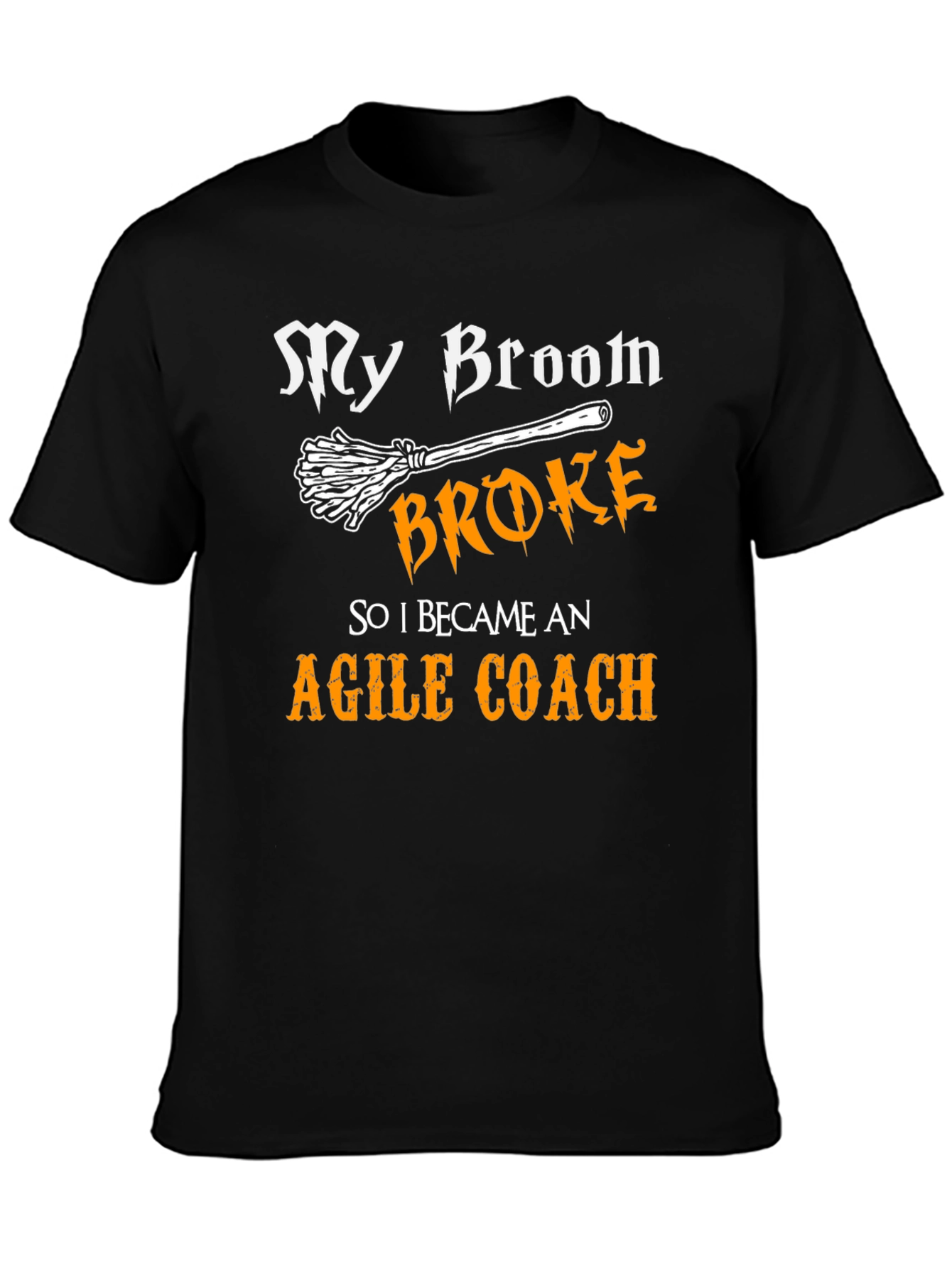 Agile Coach T-Shirt - My Broom Broke!