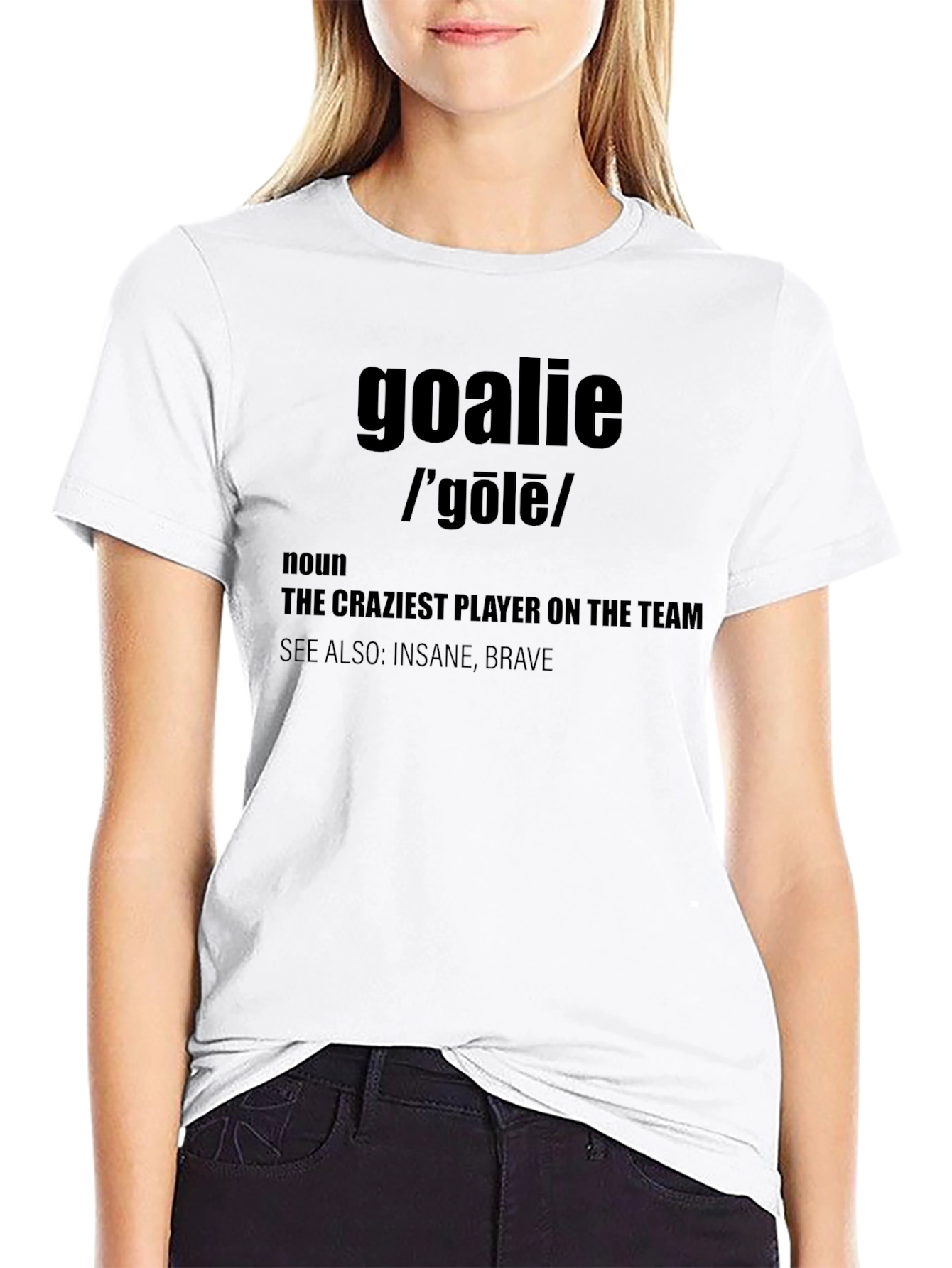 Goalie Definition T-Shirt - The Craziest Player