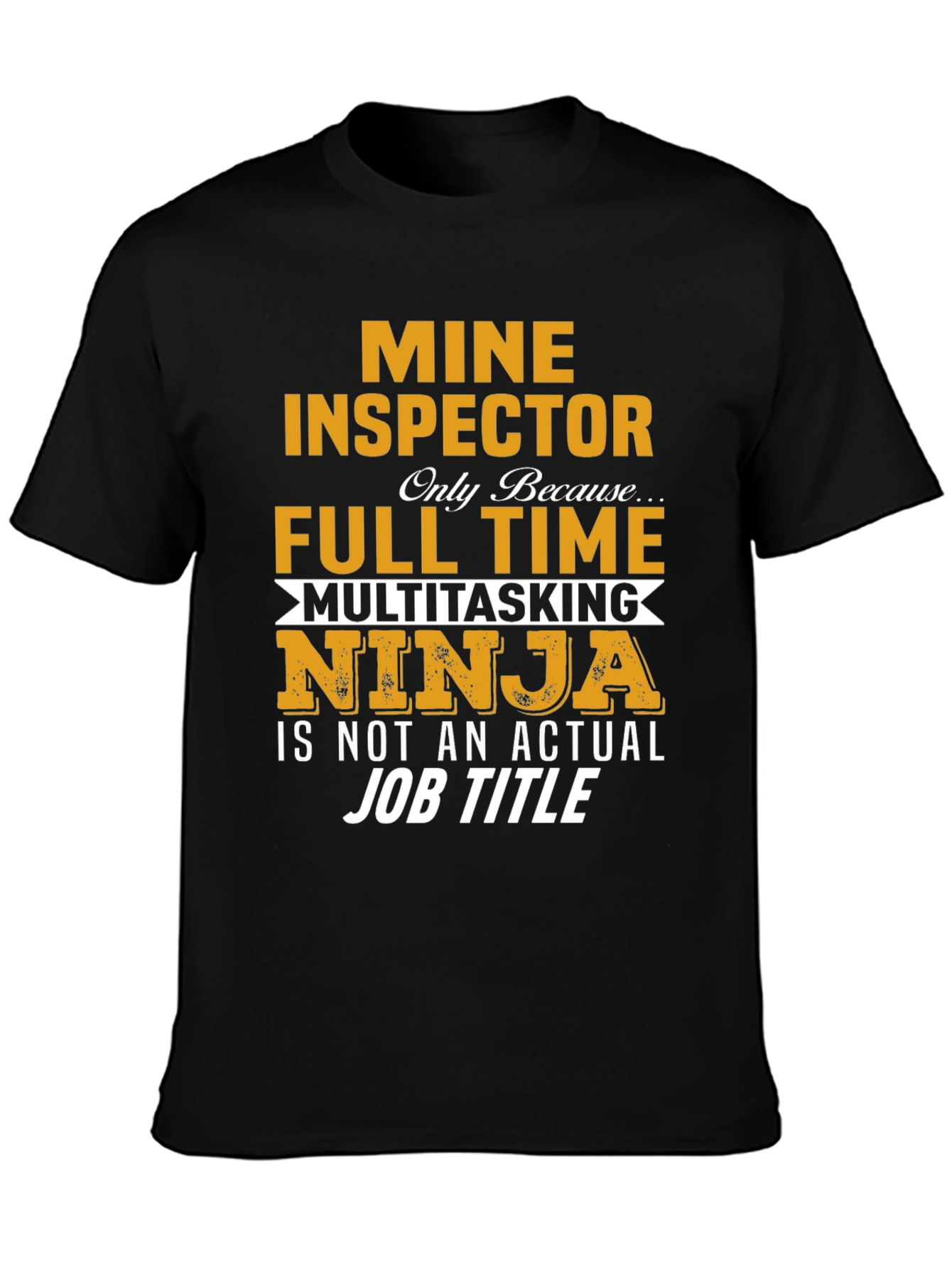 Mine Inspector Multitasking Ninja T-Shirt