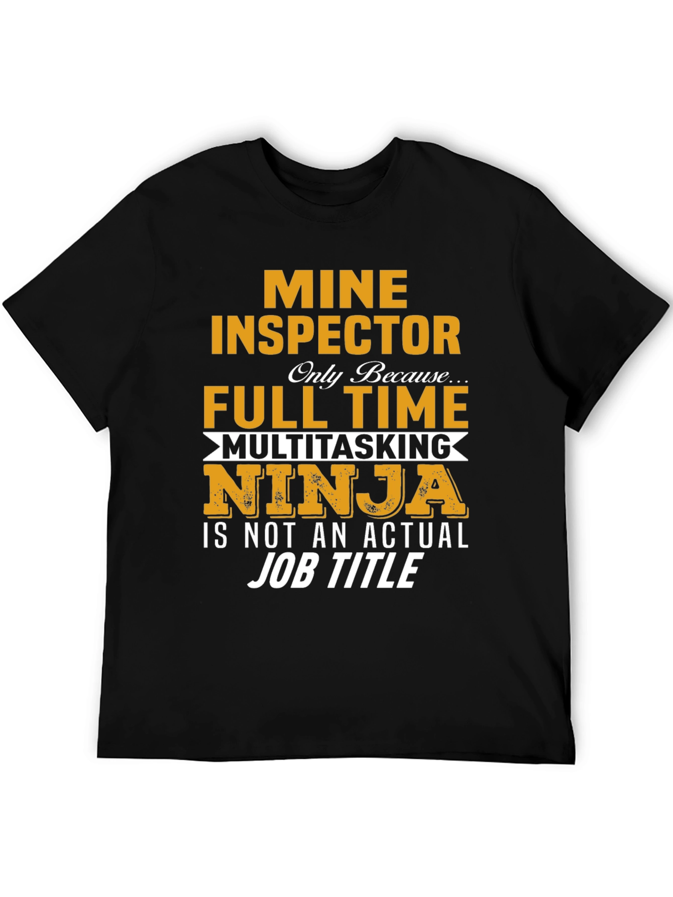 Mine Inspector Multitasking Ninja T-Shirt