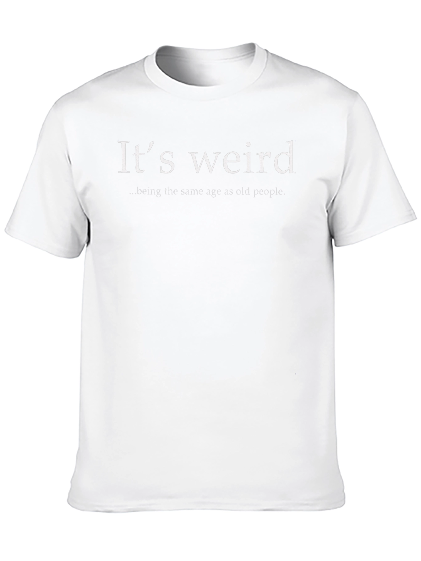 Its Weird T-Shirt - Funny Slogan Tee