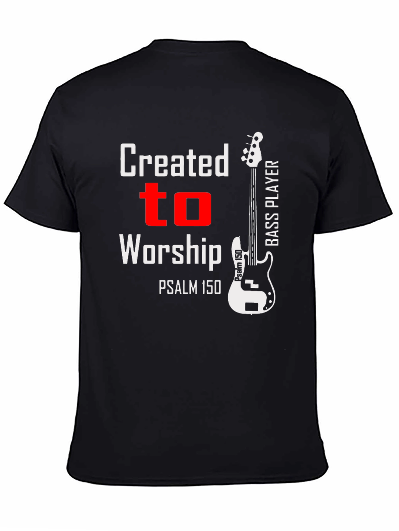 Created to Worship Bass Player T-Shirt