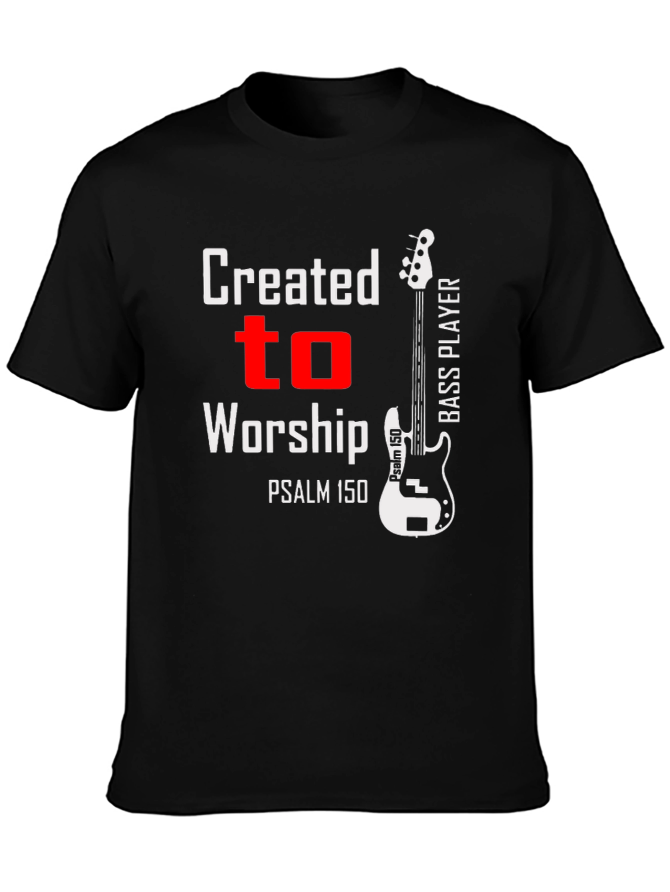 Created to Worship Bass Player T-Shirt