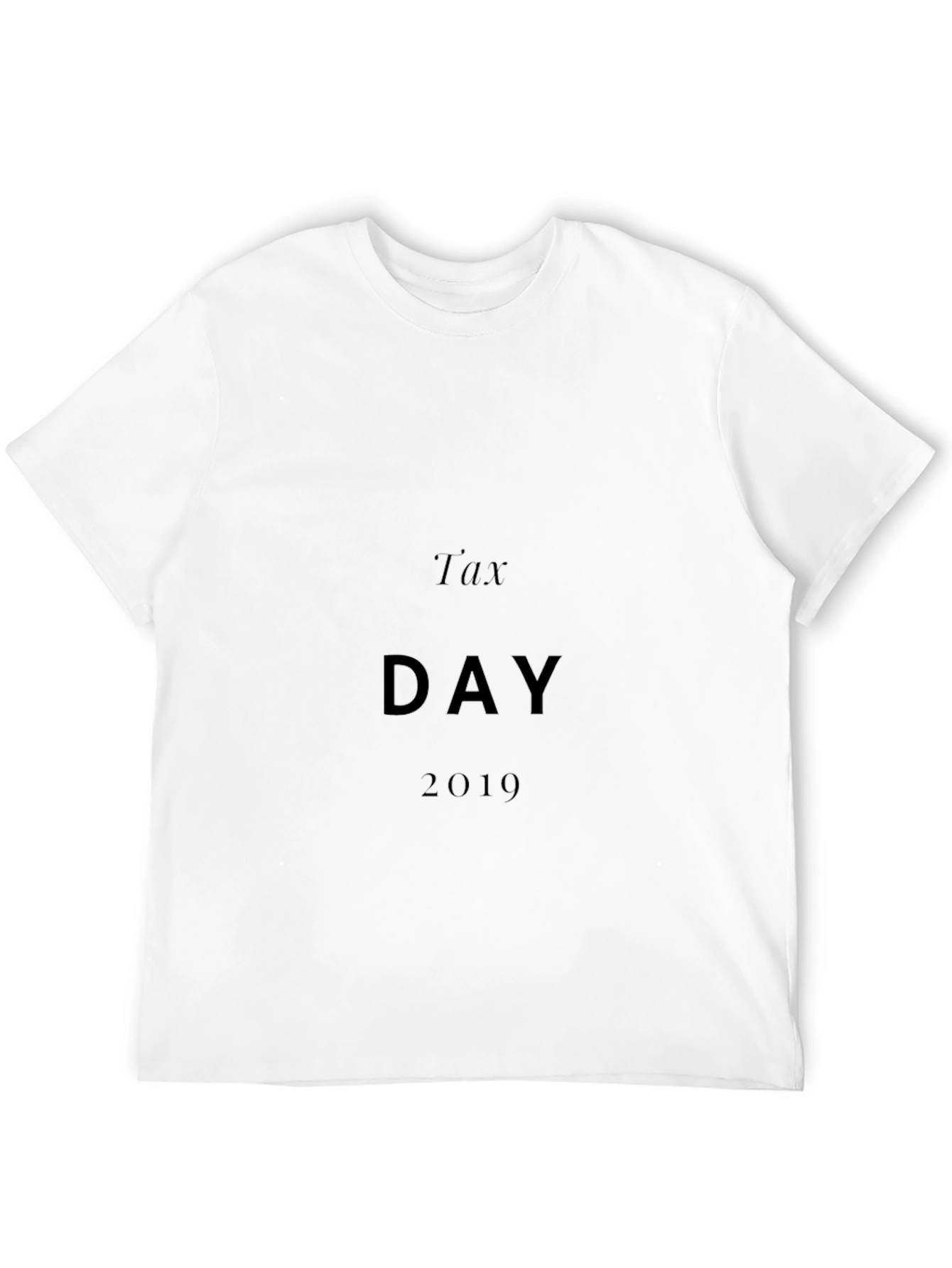 Tax Day 2019 Black T-Shirt