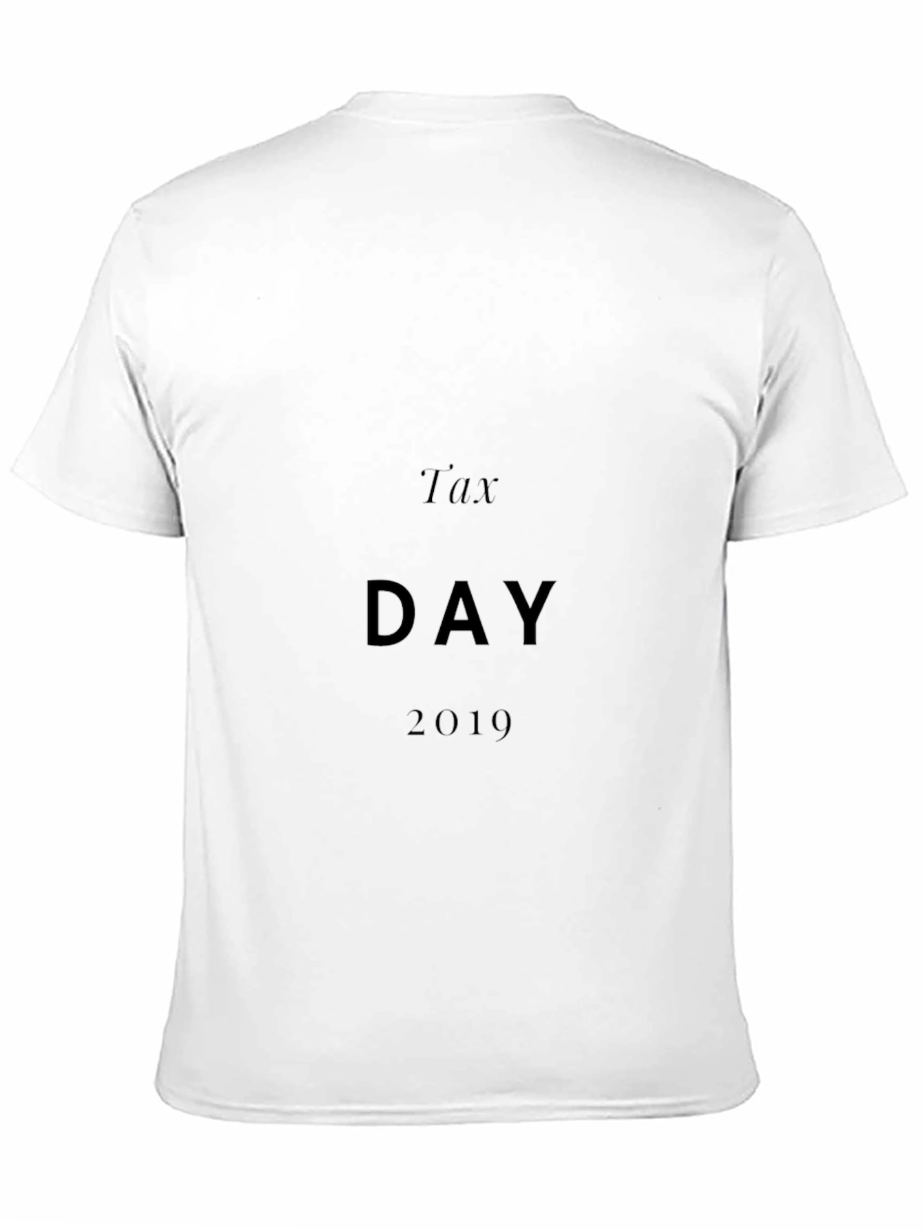 Tax Day 2019 Black T-Shirt