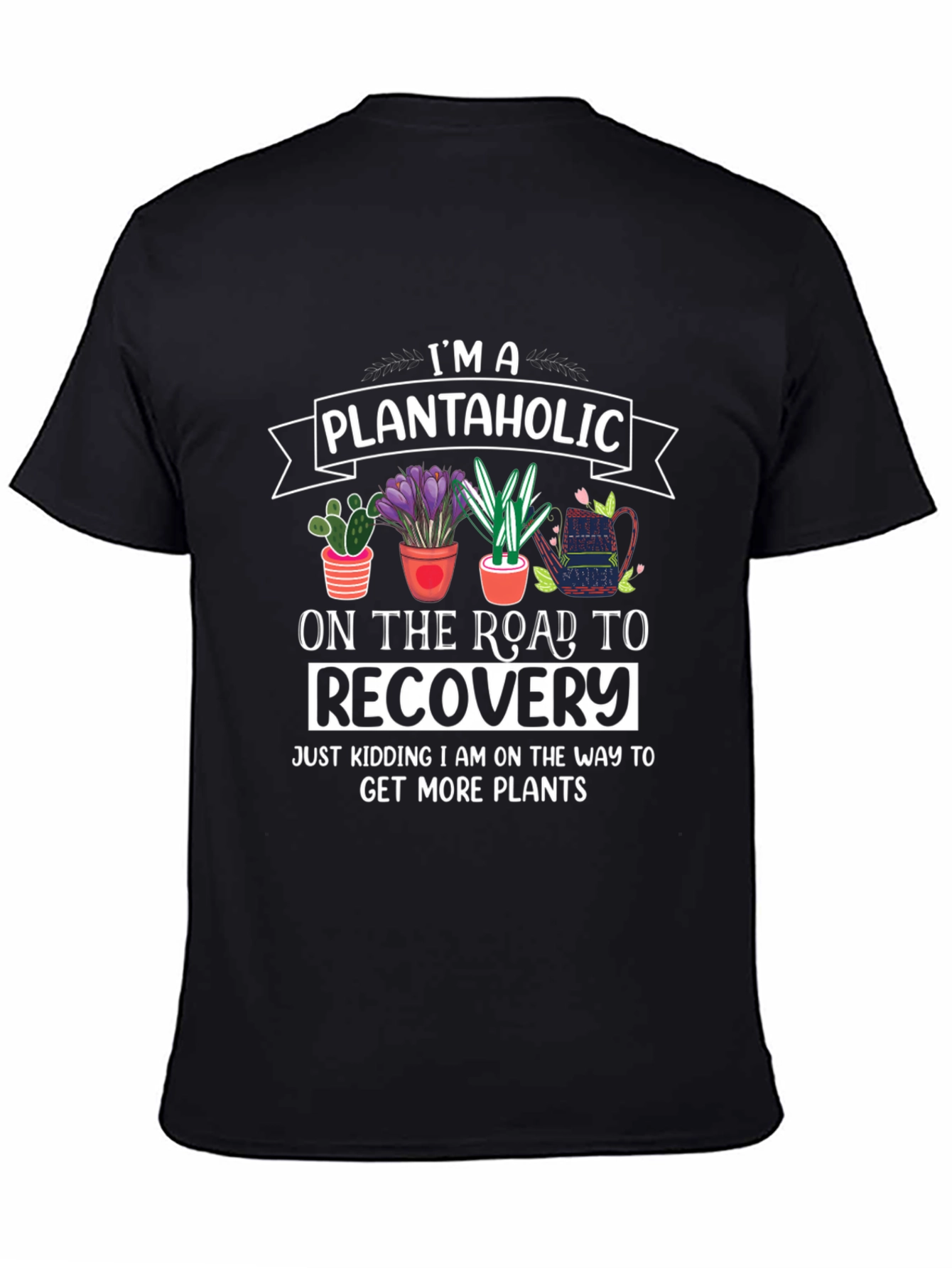 Plantaholic T-Shirt: Funny Plant Lover Gift