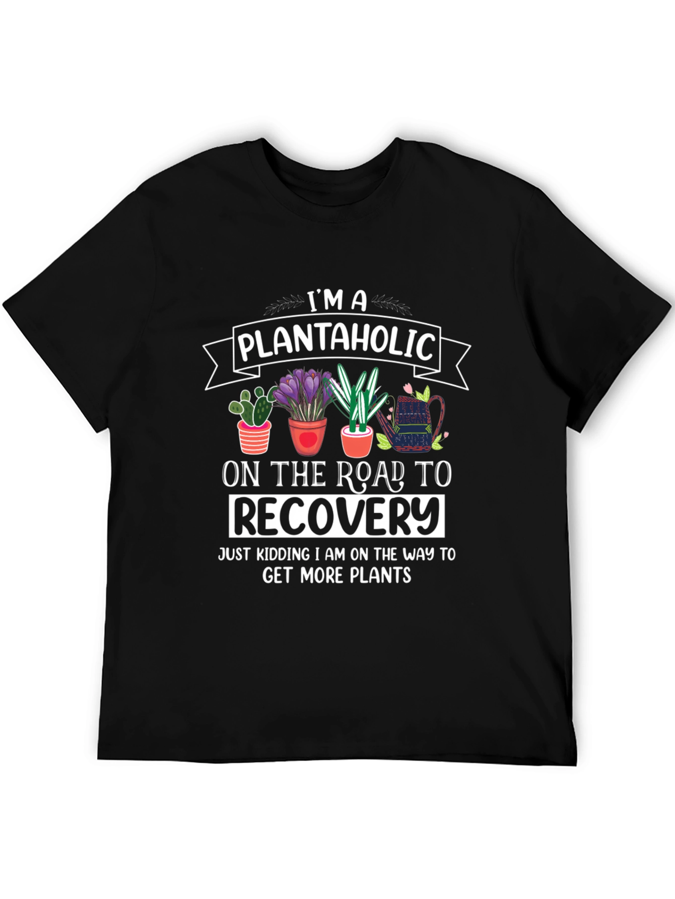 Plantaholic T-Shirt: Funny Plant Lover Gift