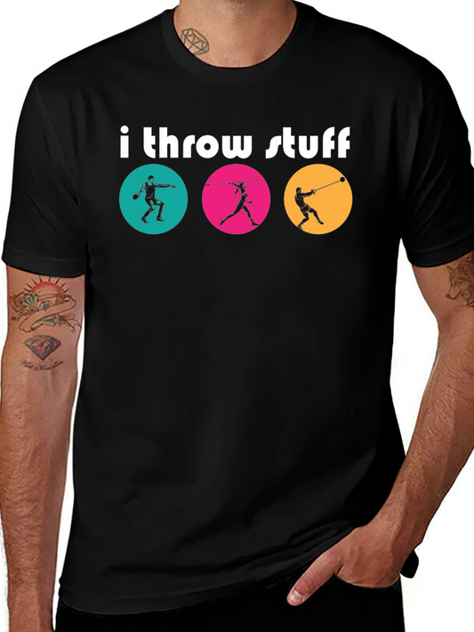 I Throw Stuff T-Shirt - Track and Field Sports