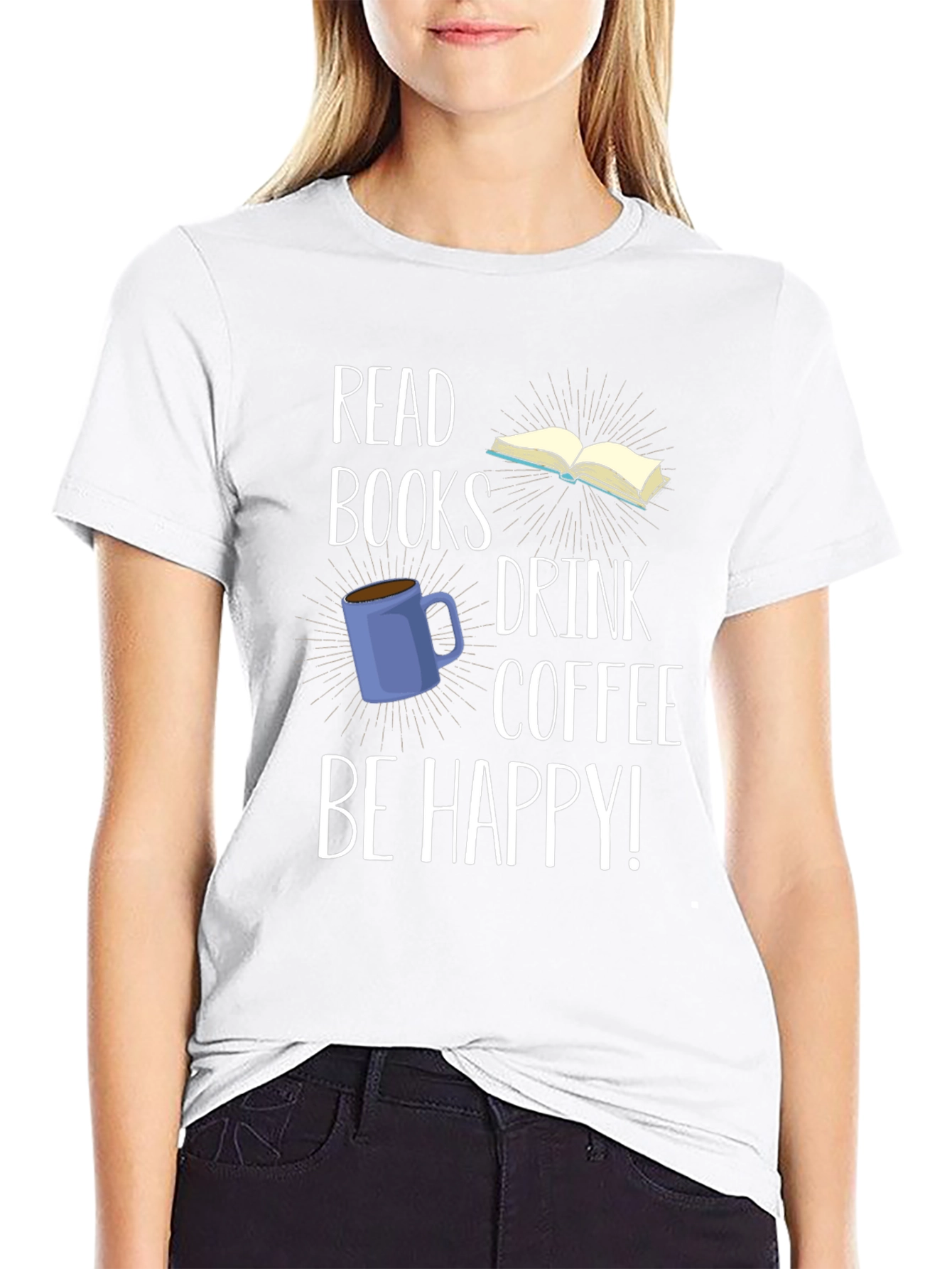 Read Books Drink Coffee Be Happy T-Shirt