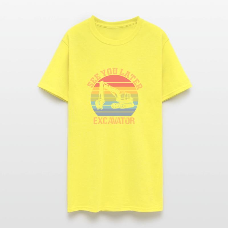 see you later excavator, see ya later excavator