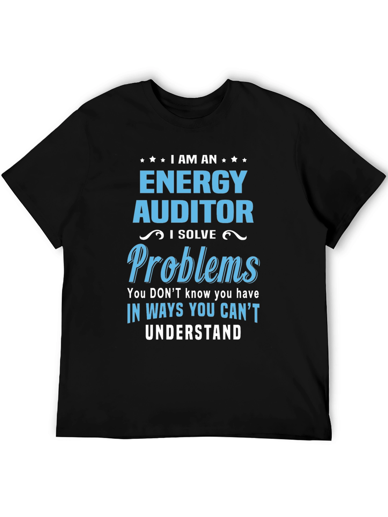 Energy Auditor T-Shirt - I Solve Problems