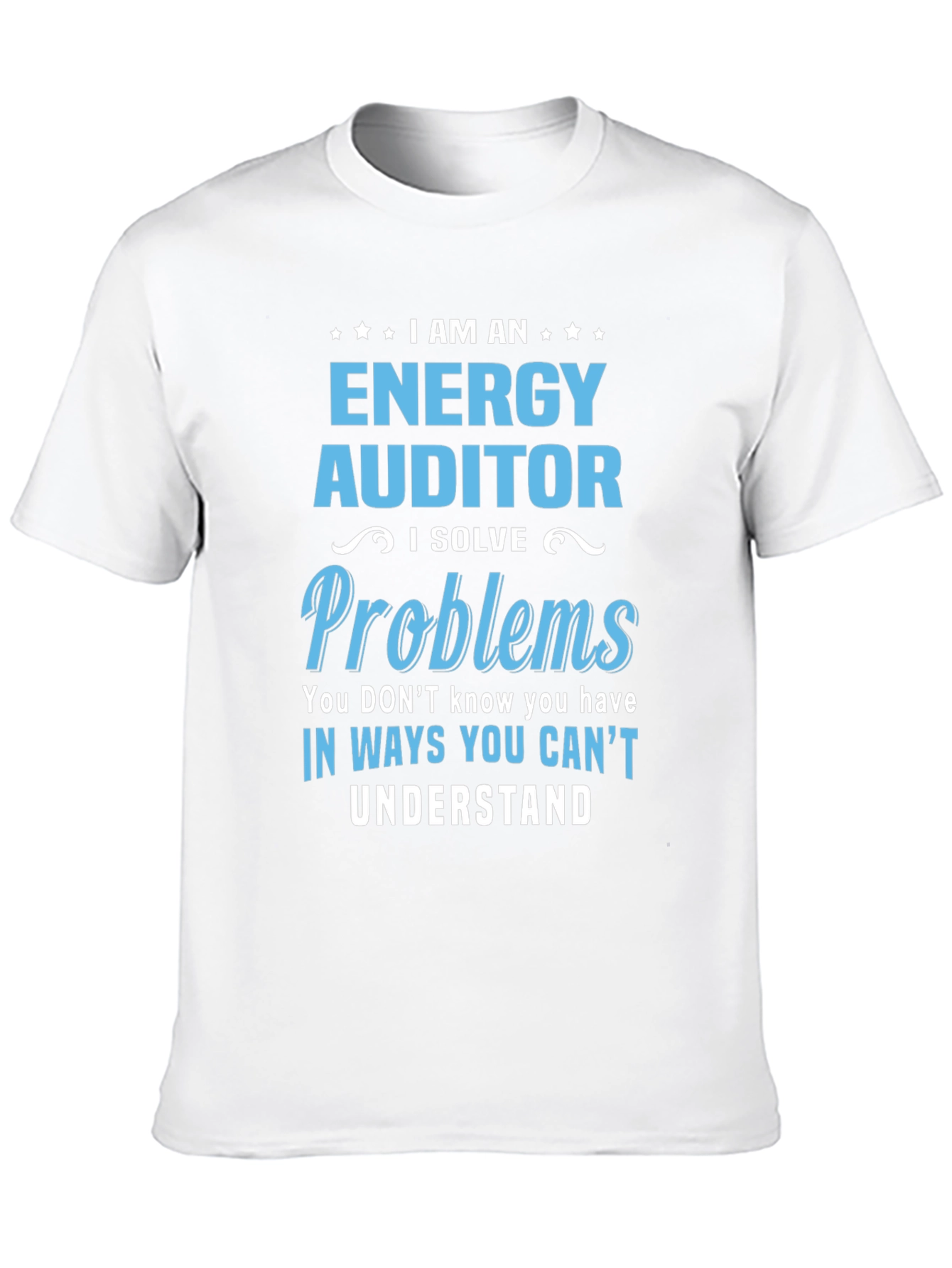 Energy Auditor T-Shirt - I Solve Problems