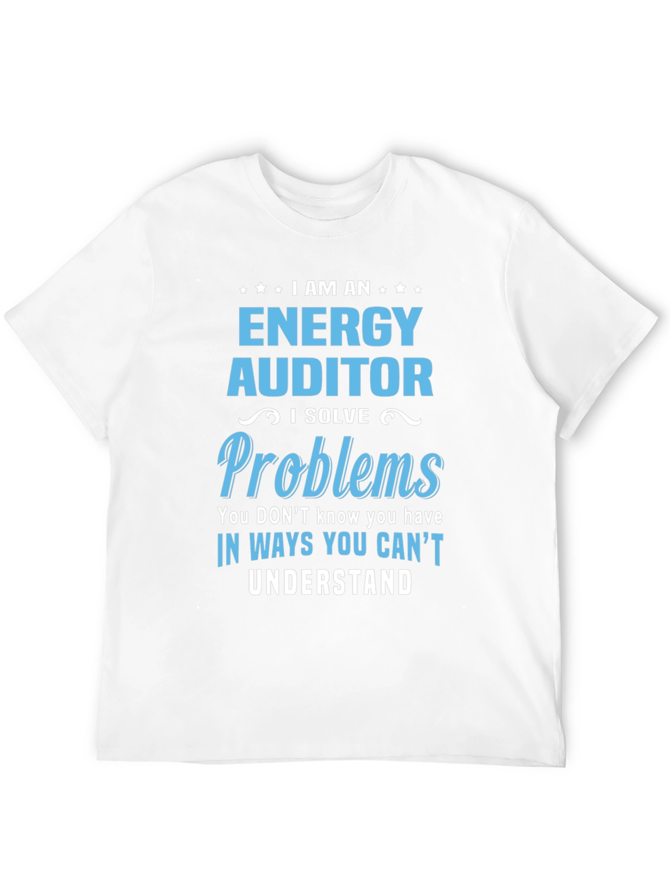 Energy Auditor T-Shirt - I Solve Problems