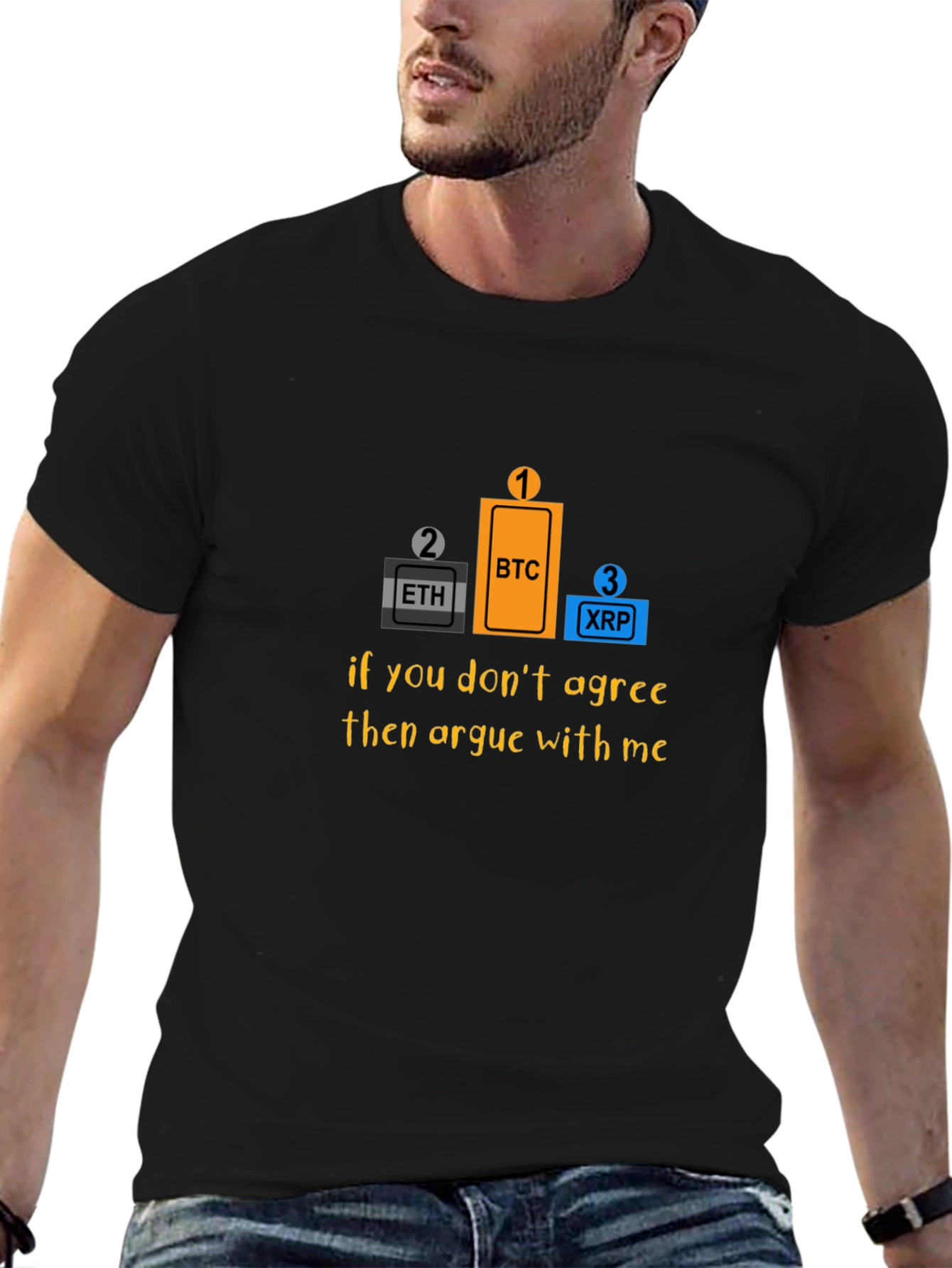 Bitcoin Crypto T-Shirt - Argue With Me!