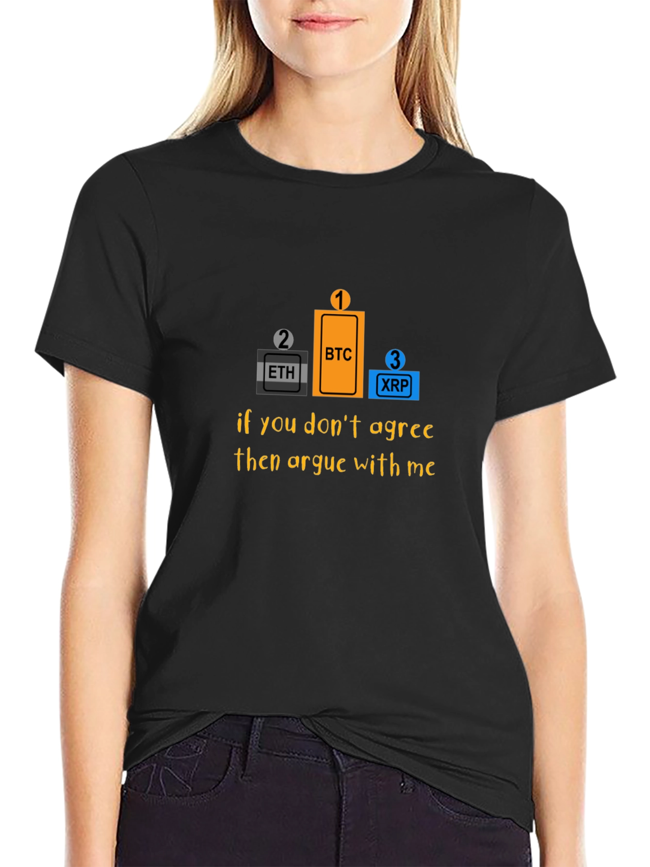 Bitcoin Crypto T-Shirt - Argue With Me!