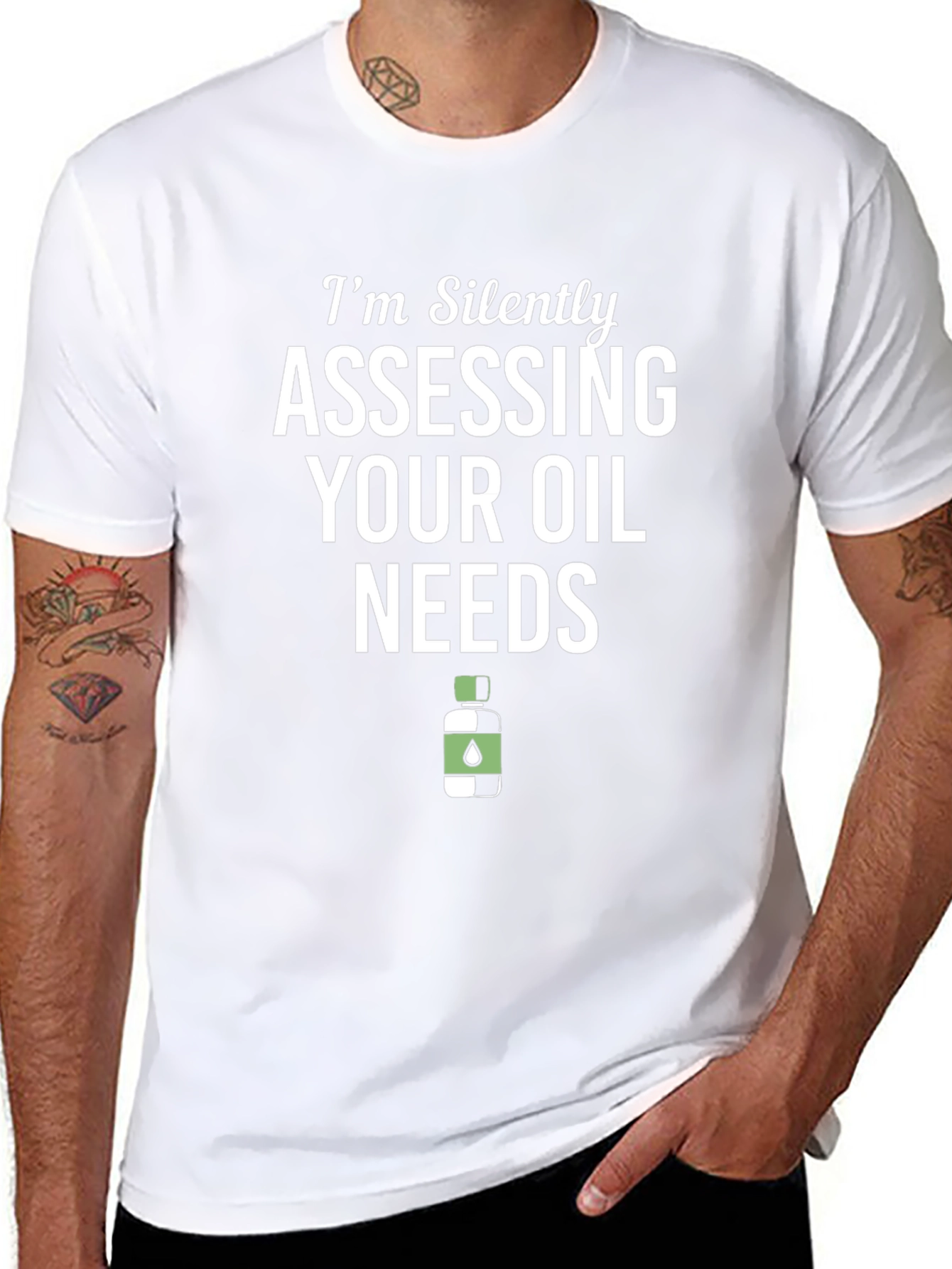 Im Silently Assessing Your Oil Needs Funny T-Shirt