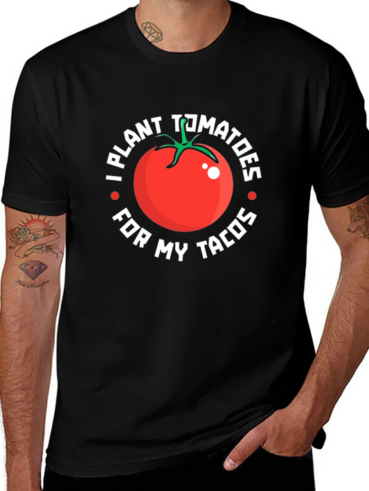 I Plant Tomatoes for My Tacos Funny Graphic Tee