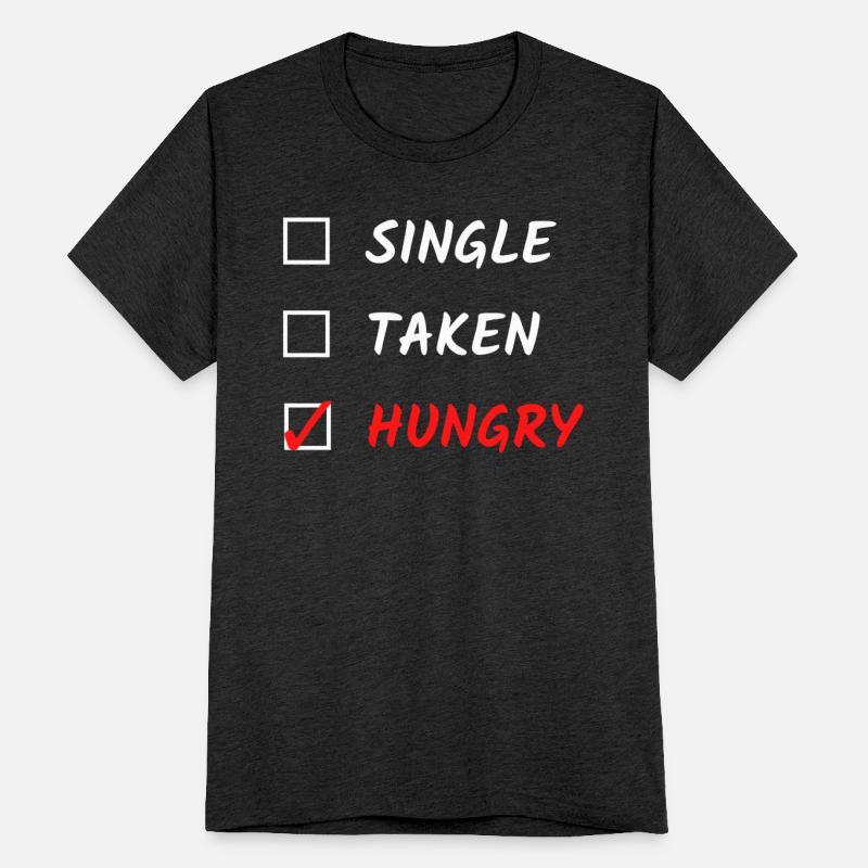 Single Taken Hungry Funny Valentines Day