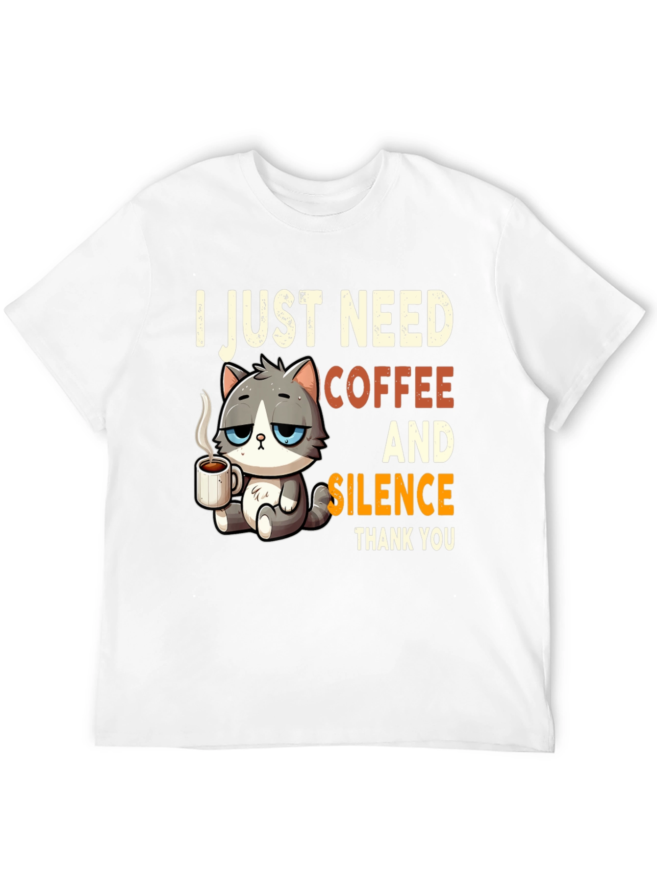 I Just Need Coffee and Silence T-Shirt