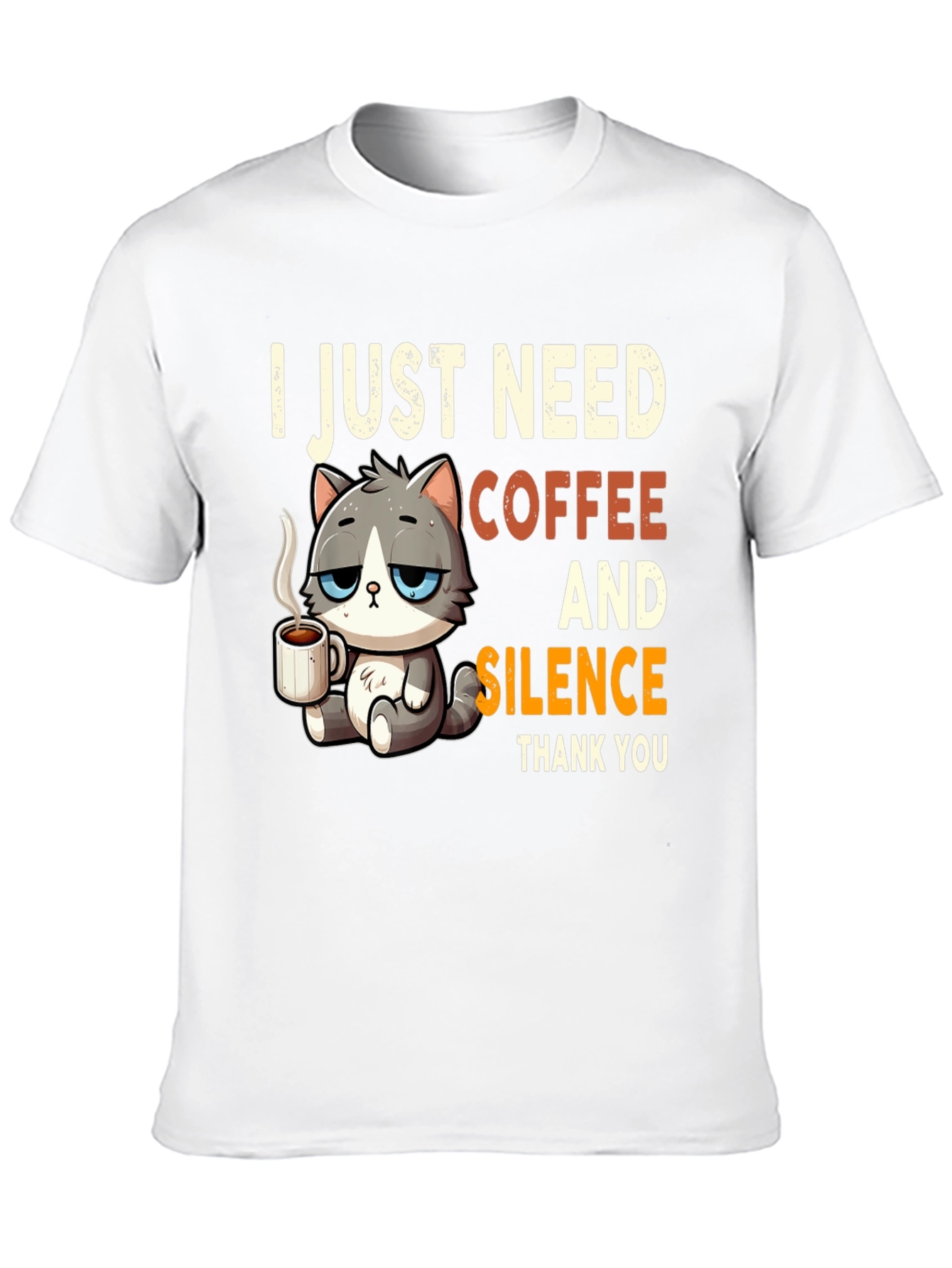 I Just Need Coffee and Silence T-Shirt
