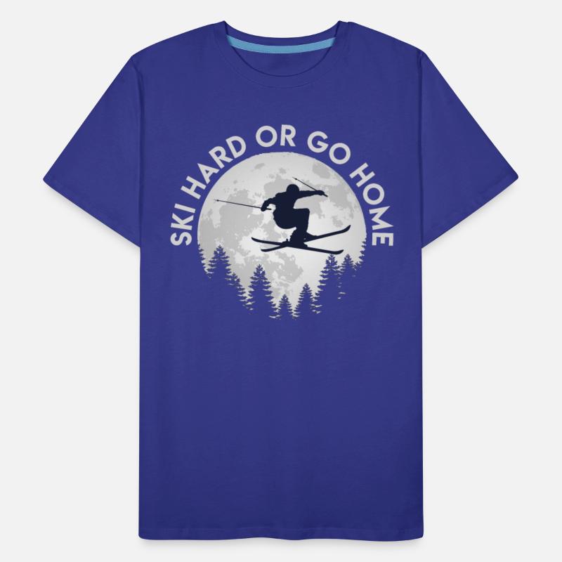 Ski Hard or Go Home Skiing Winter Sports