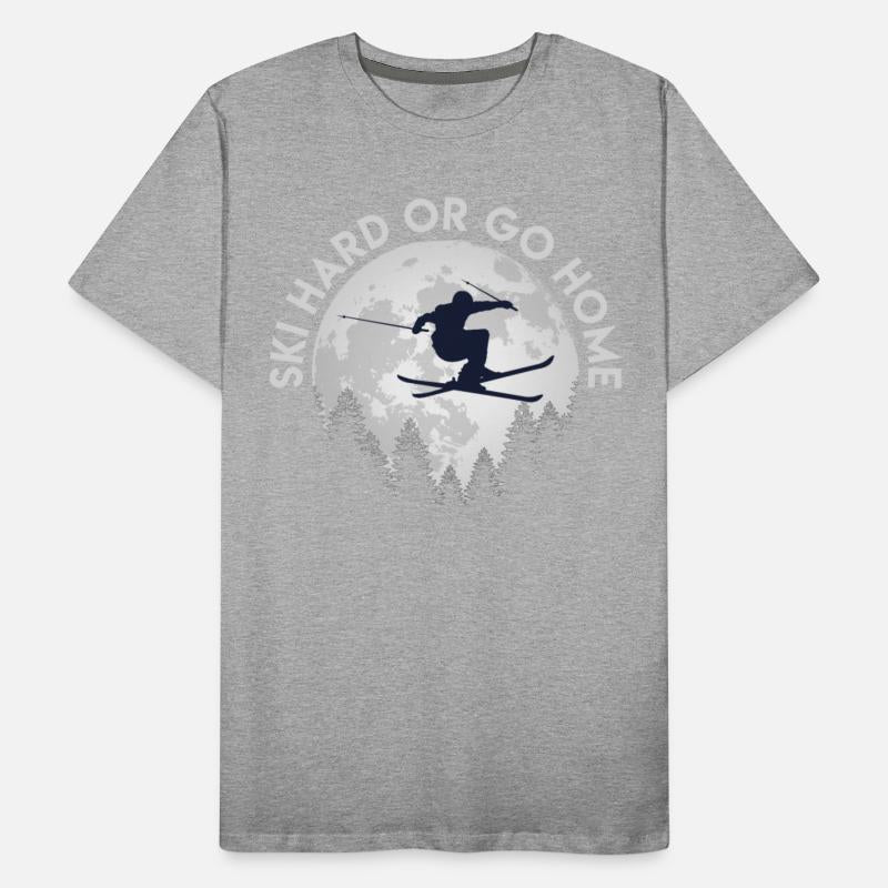 Ski Hard or Go Home Skiing Winter Sports