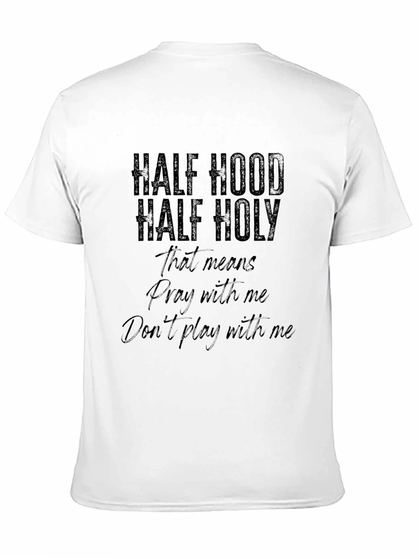 Half Hood Half Holy Graphic Tee
